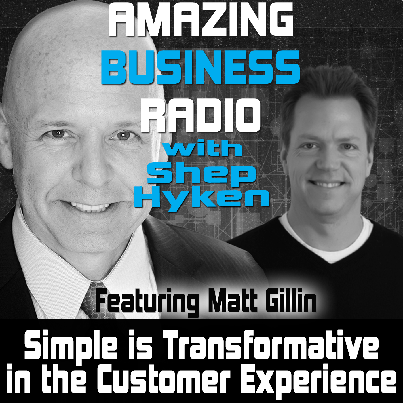 Simple is Transformative in the Customer Experience Featuring Matt Gillin