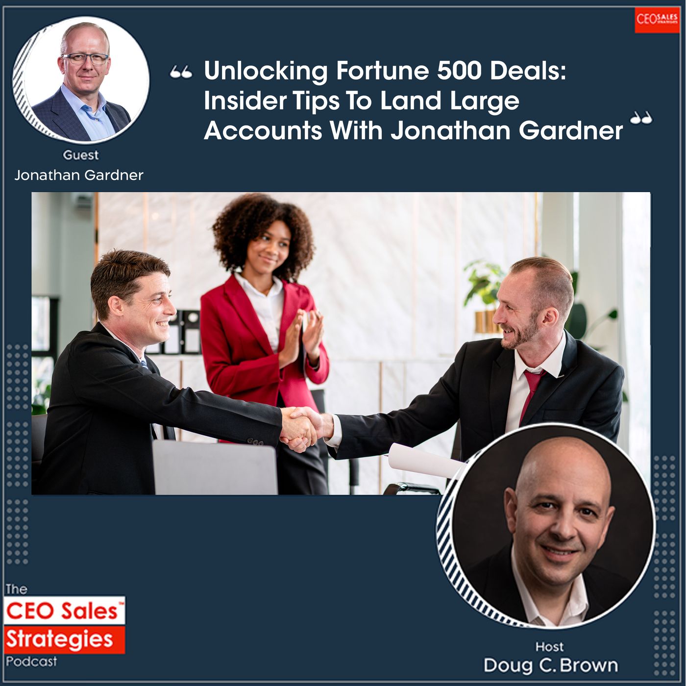 Unlocking Fortune 500 Deals: Insider Tips To Land Large Accounts With Jonathan Gardner  [Episode 164] episode artwork