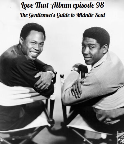 Love That Album Episode 98 - The Gentlemen's Guide To Midnite Soul episode artwork