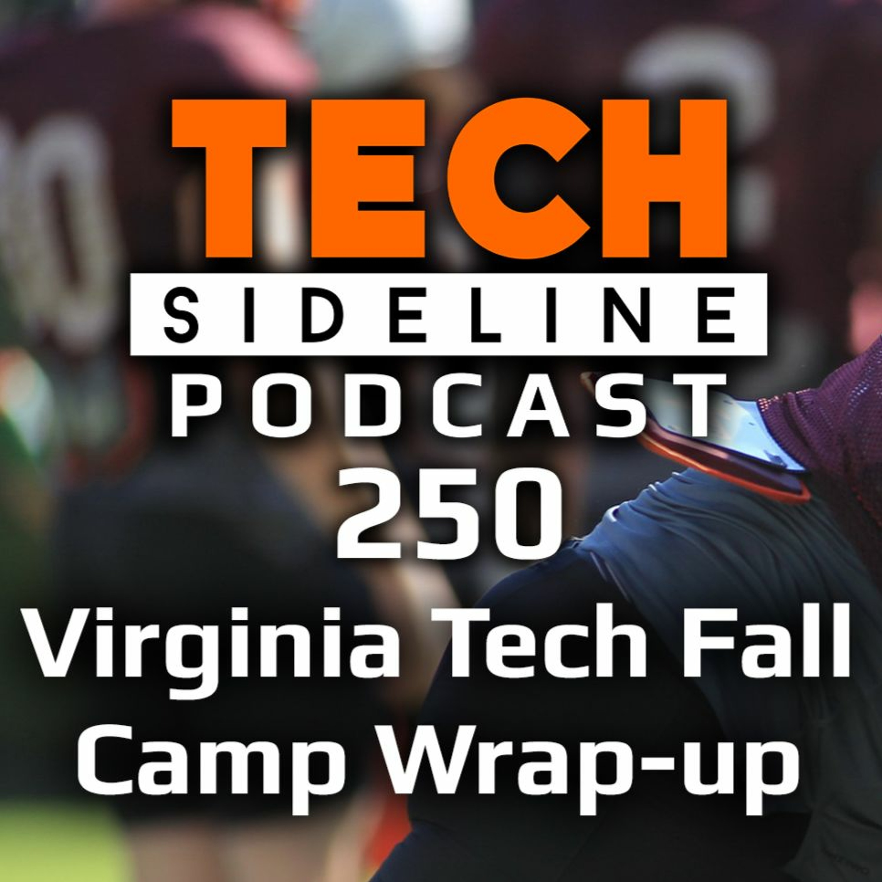 Virginia Tech Fall Camp Wrap-up: TSL Podcast 250