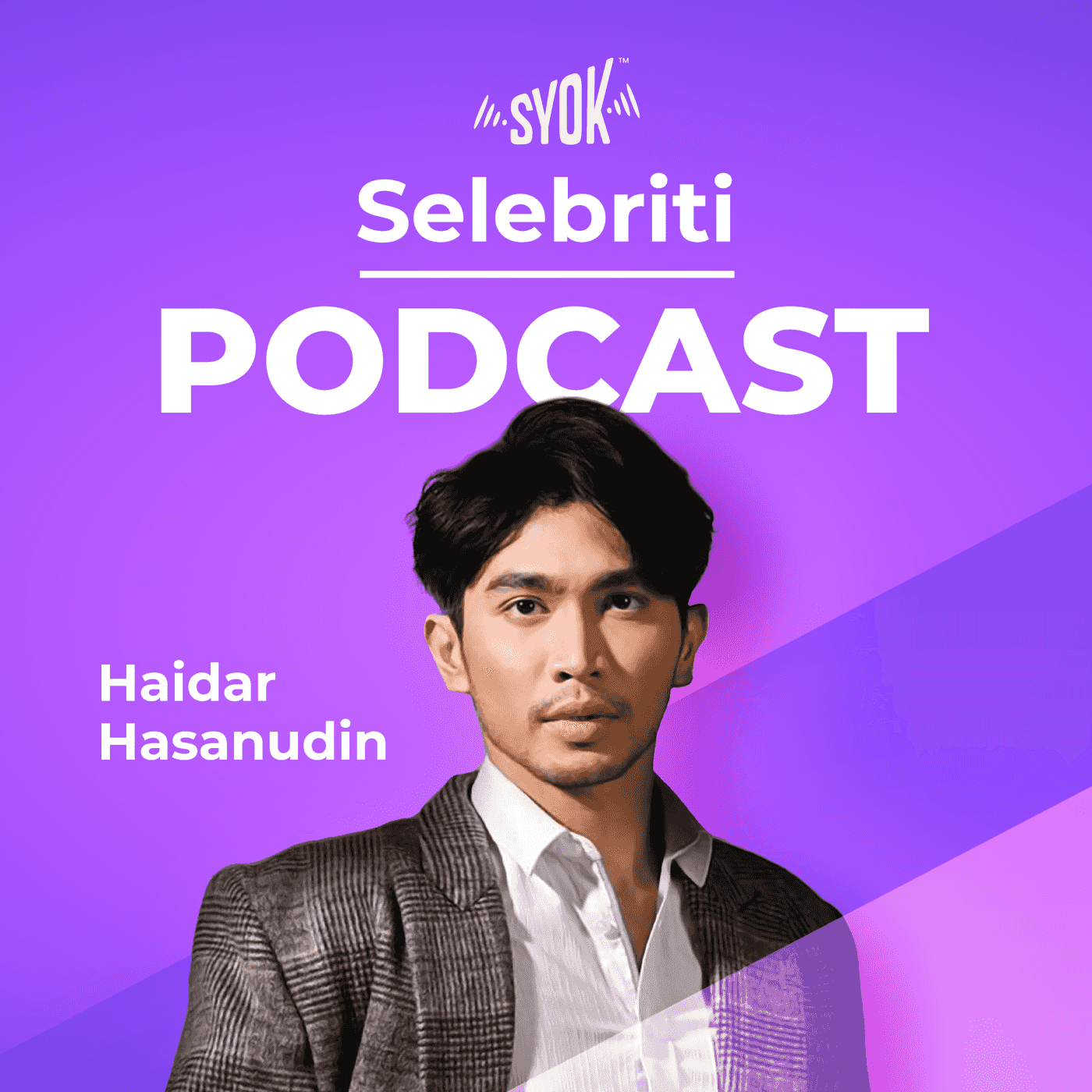 Selebriti Podcast: Haidar Hasanudin - SYOK Podcast [BM]