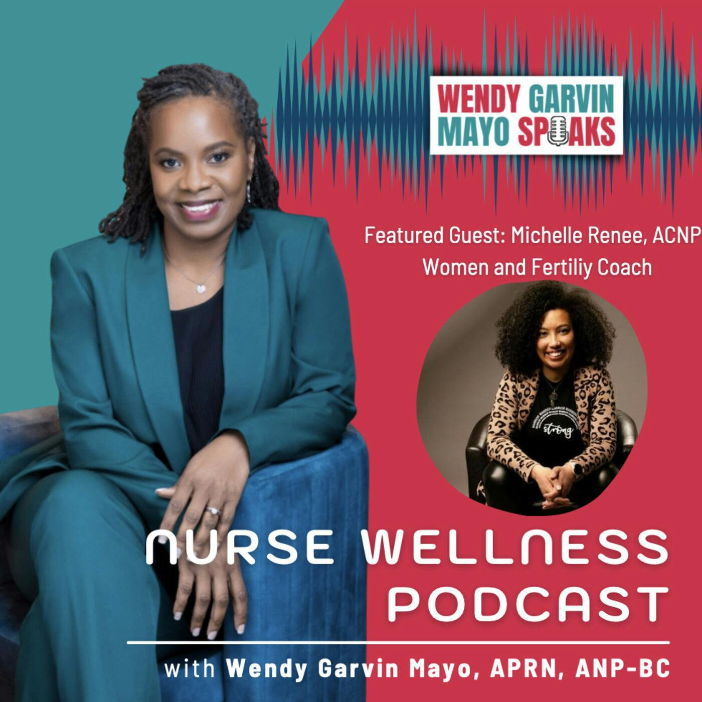 NWP: Does Stress Cause Fertility Challenges or Vice Versa? Wendy with Michelle Renee, ACNP, Fertility and Women’s Health Coach