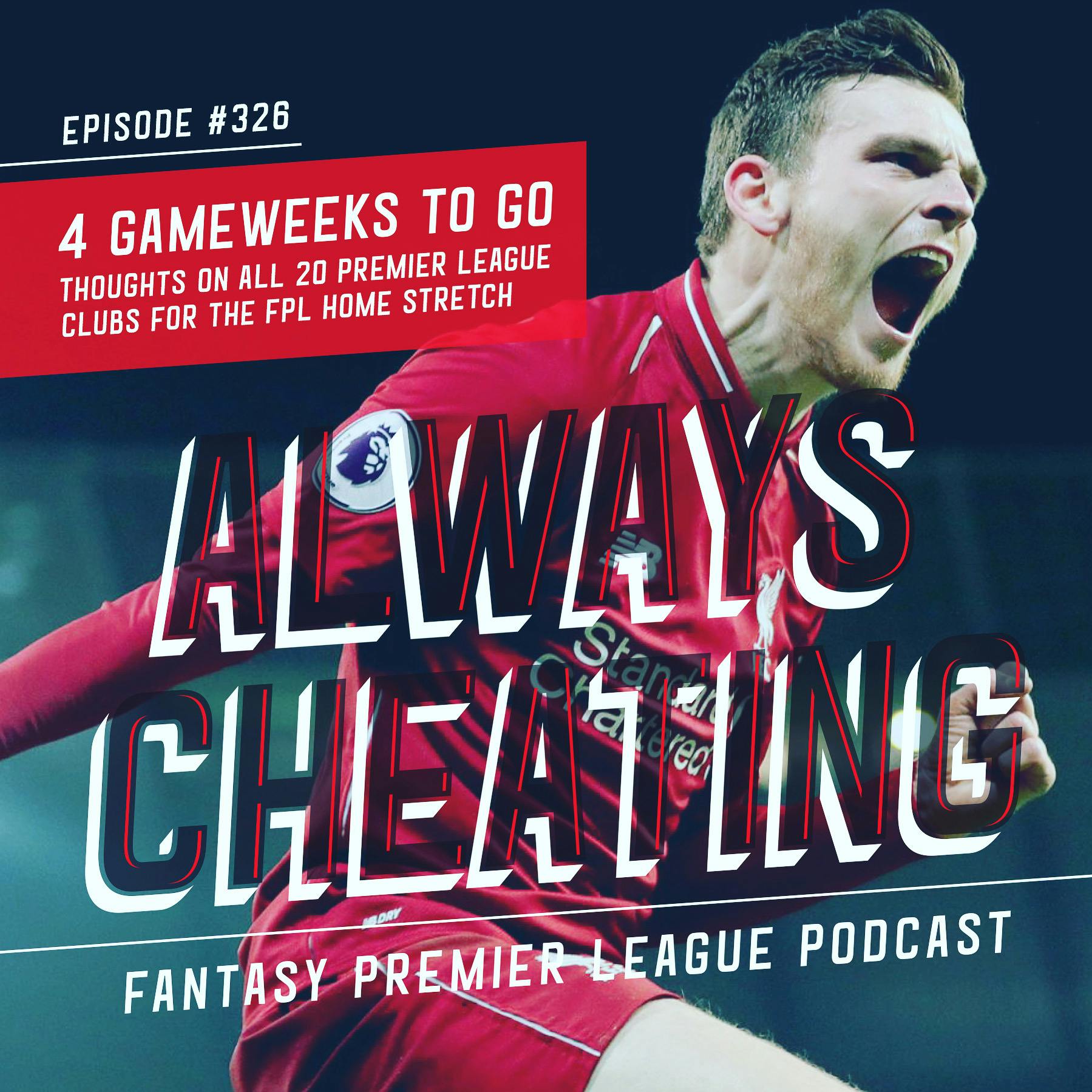 Four FPL Gameweeks to Go: Thoughts on All Twenty Premier League Clubs