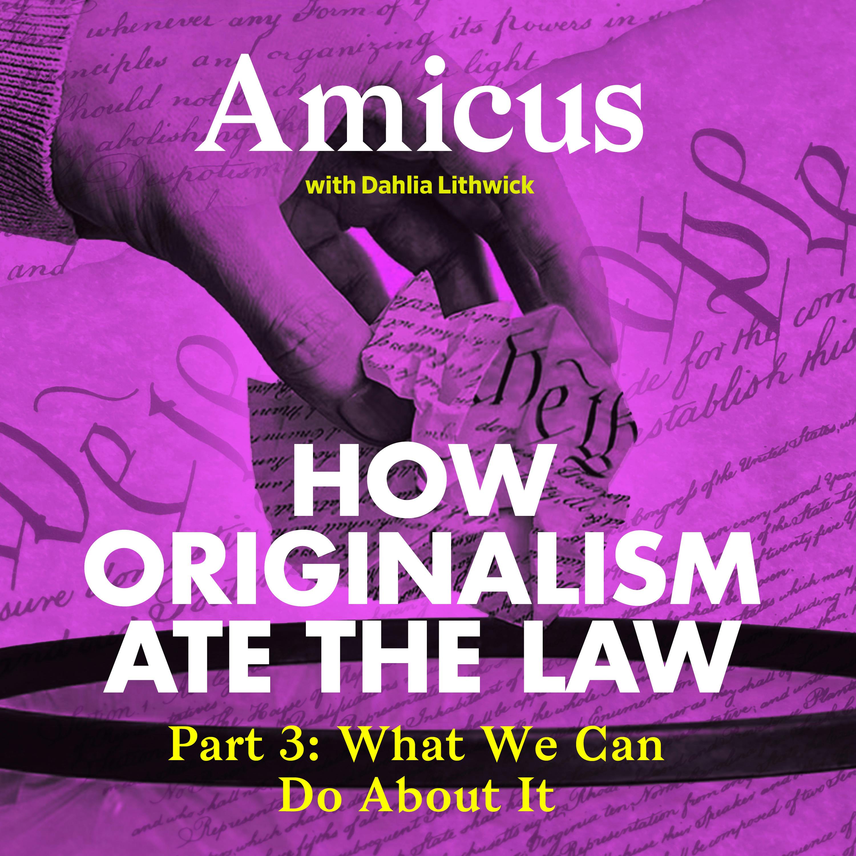 How Originalism Ate The Law: What We Can Do About It