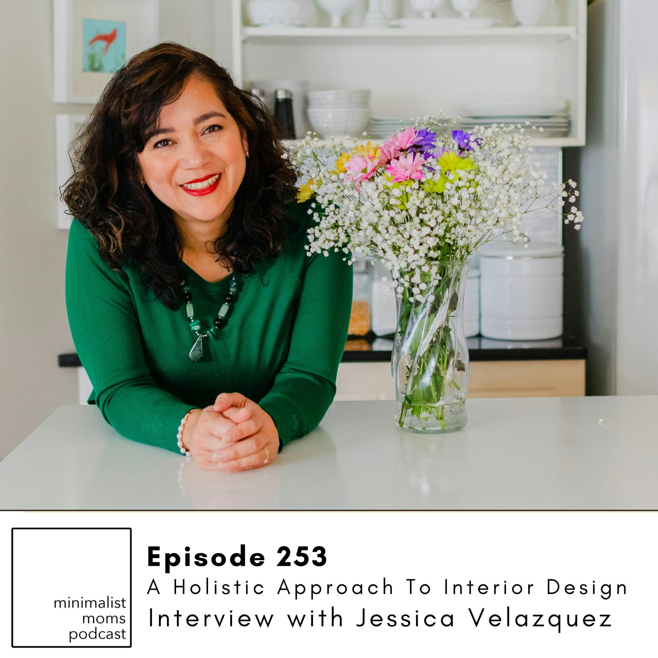 EP253: A Holistic Approach To Interior Design with Jessica Velazquez