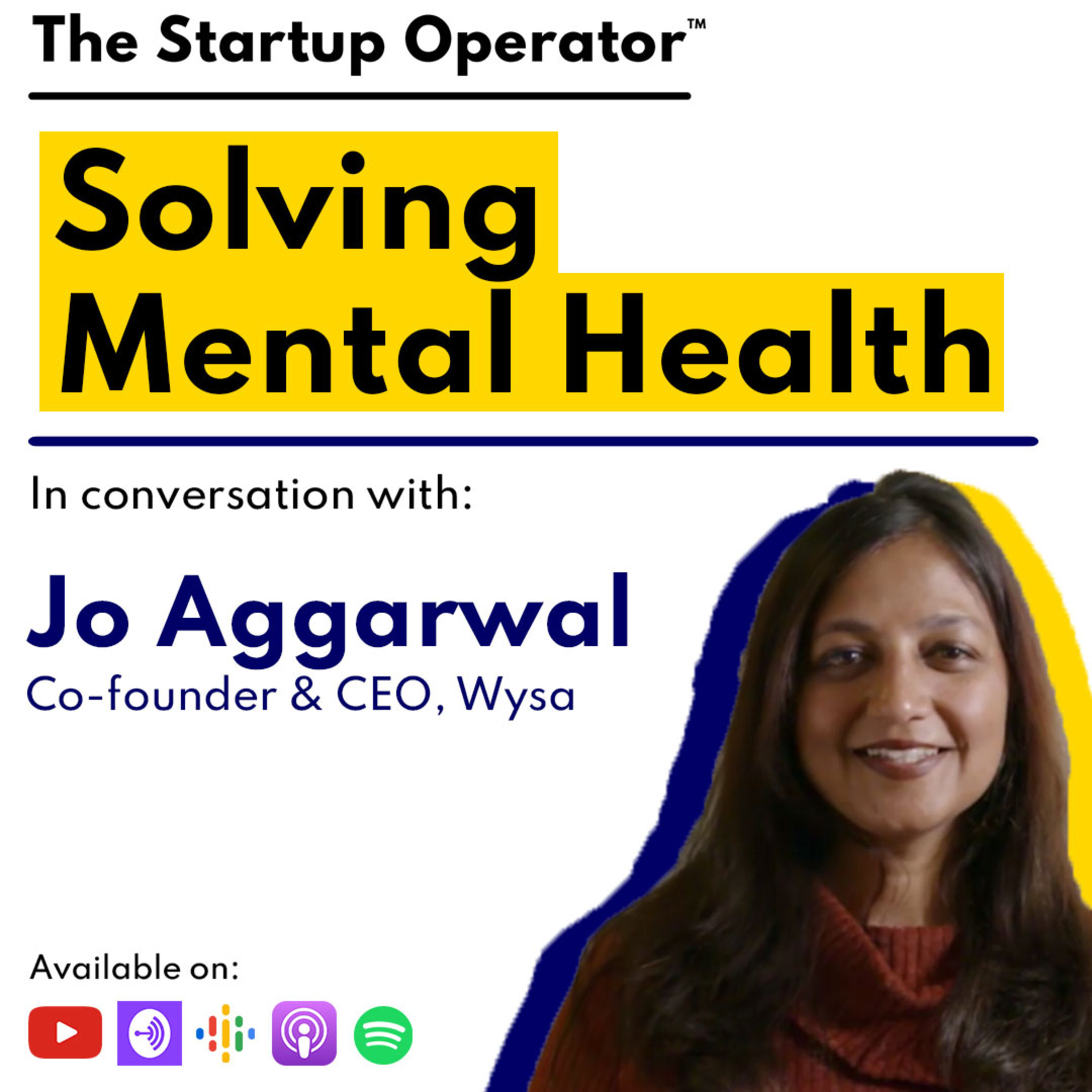 EP 83 : Solving Mental Health | Jo Aggarwal, Co-founder & CEO, Wysa episode artwork