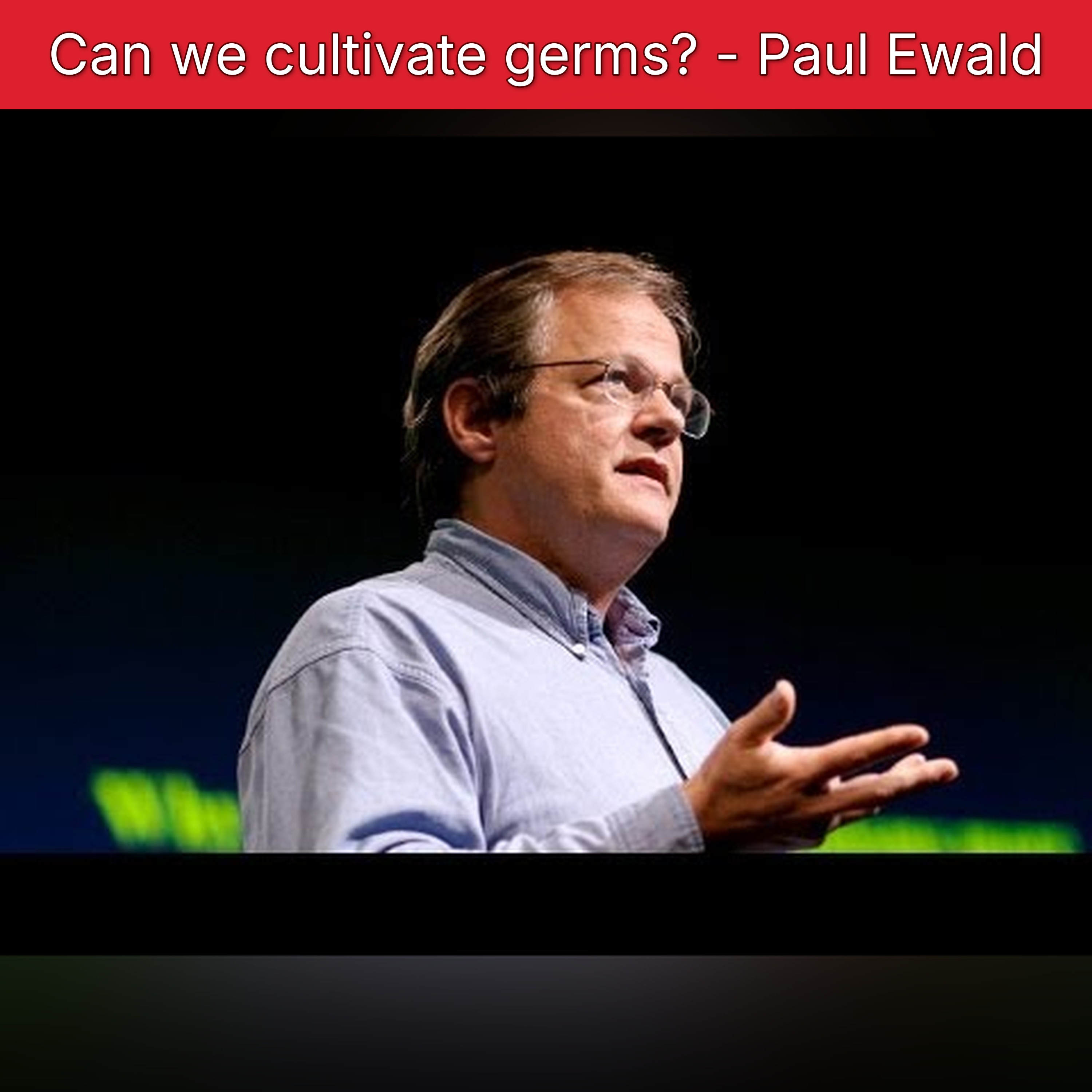 Can we cultivate germs? - Paul Ewald episode artwork