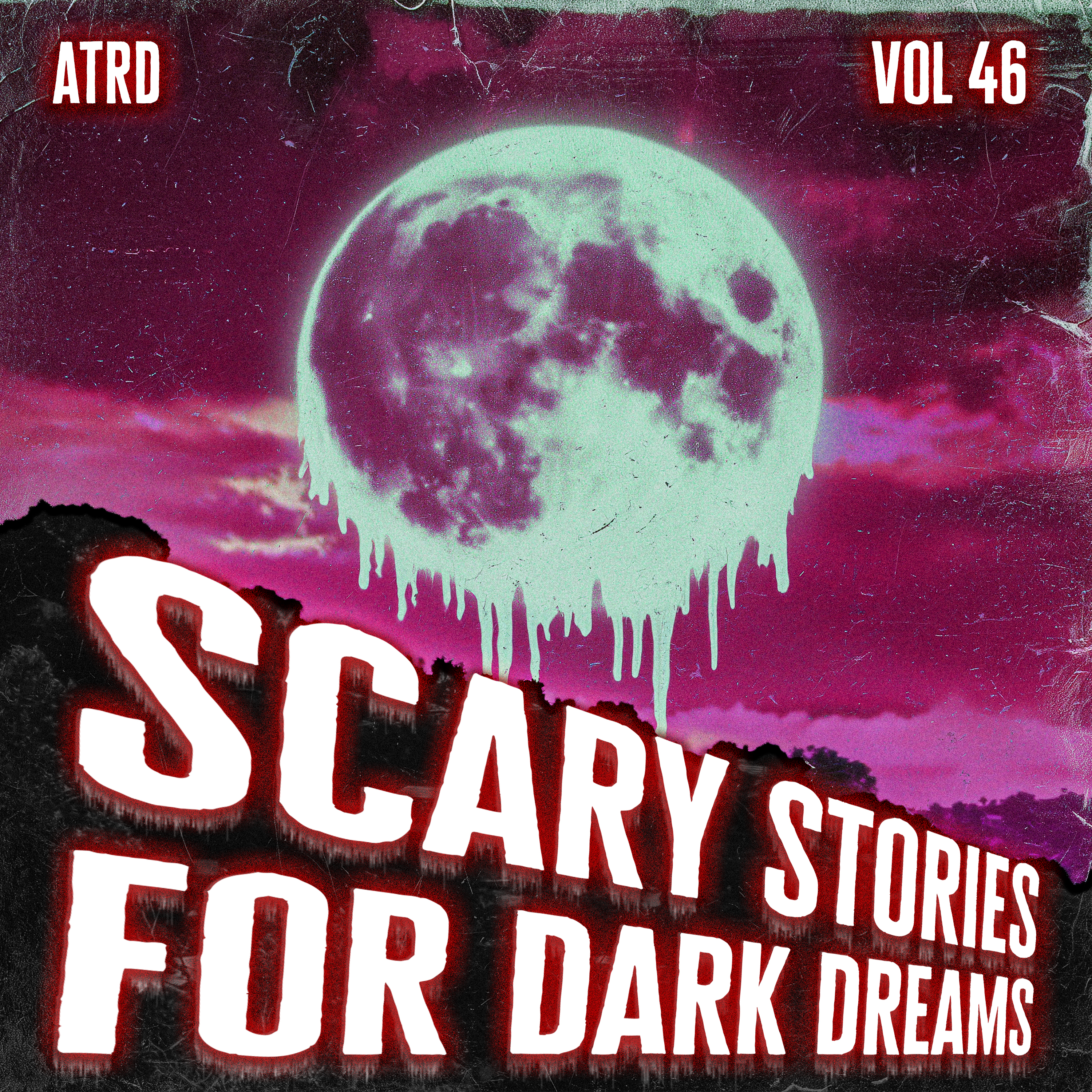 Scary Stories For Dark Dreams - Vol 46 | ATRD Podcast artwork