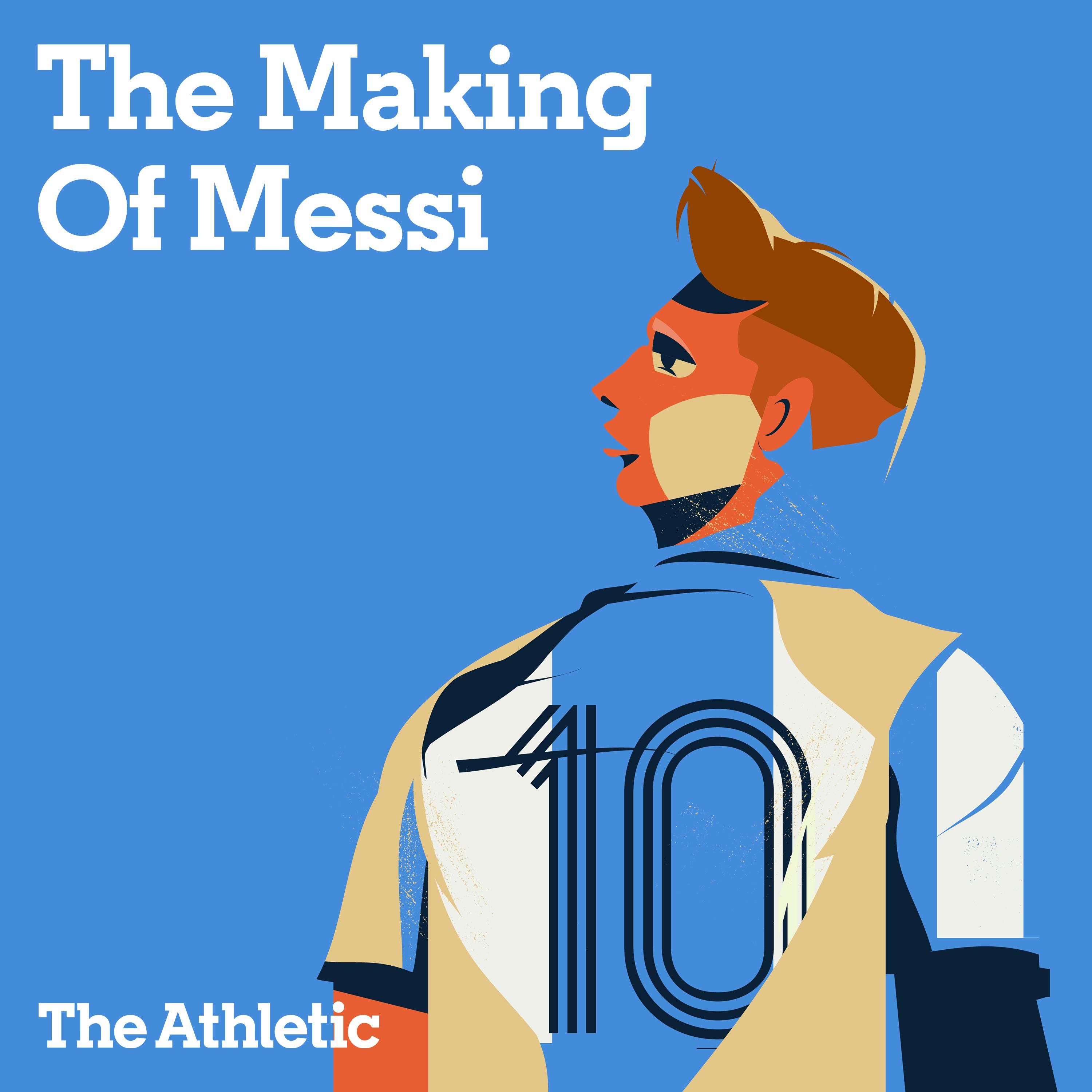 The Making of Messi: Leaving a Legacy