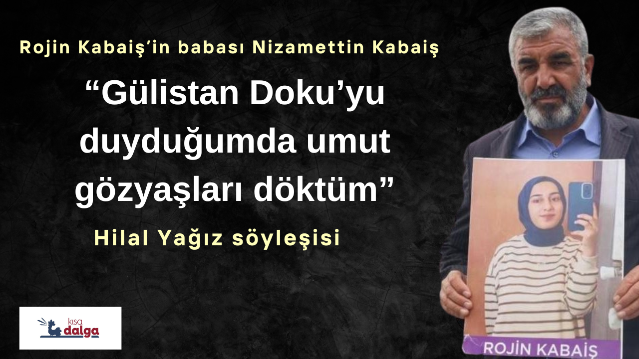19 Aylık Cevapsız Sorular: Rojin Kabaiş Dosyasında Neler Oluyor?