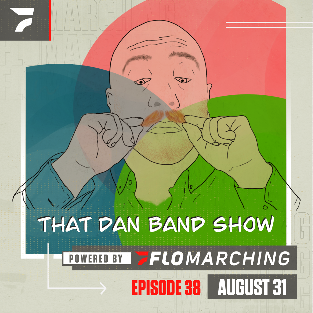That Dan Band Show, Ep. 38: Art, Criticism, and Drum Corps