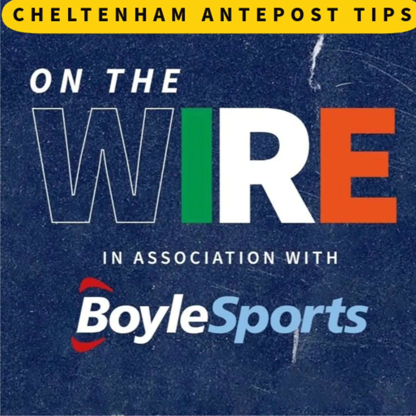 Cheltenham Festival ante-post tips with Gavin Lynch and more | On The Wire episode artwork