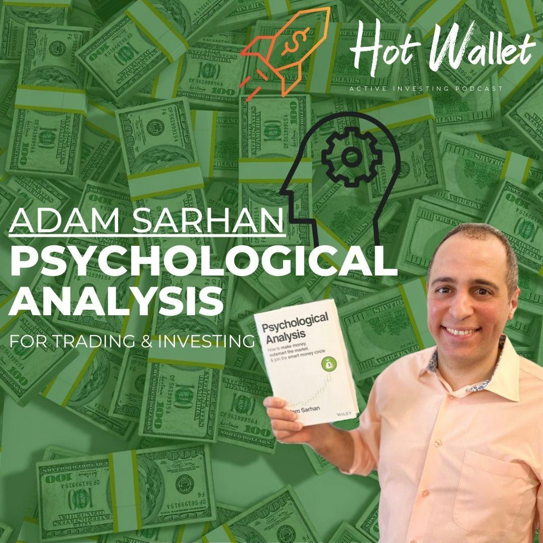 Psychological Analysis for Trading & Investing | Adam Sarhan | Hot Wallet Psychological Analysis for Trading & Investing | Adam Sarhan | Hot Wallet