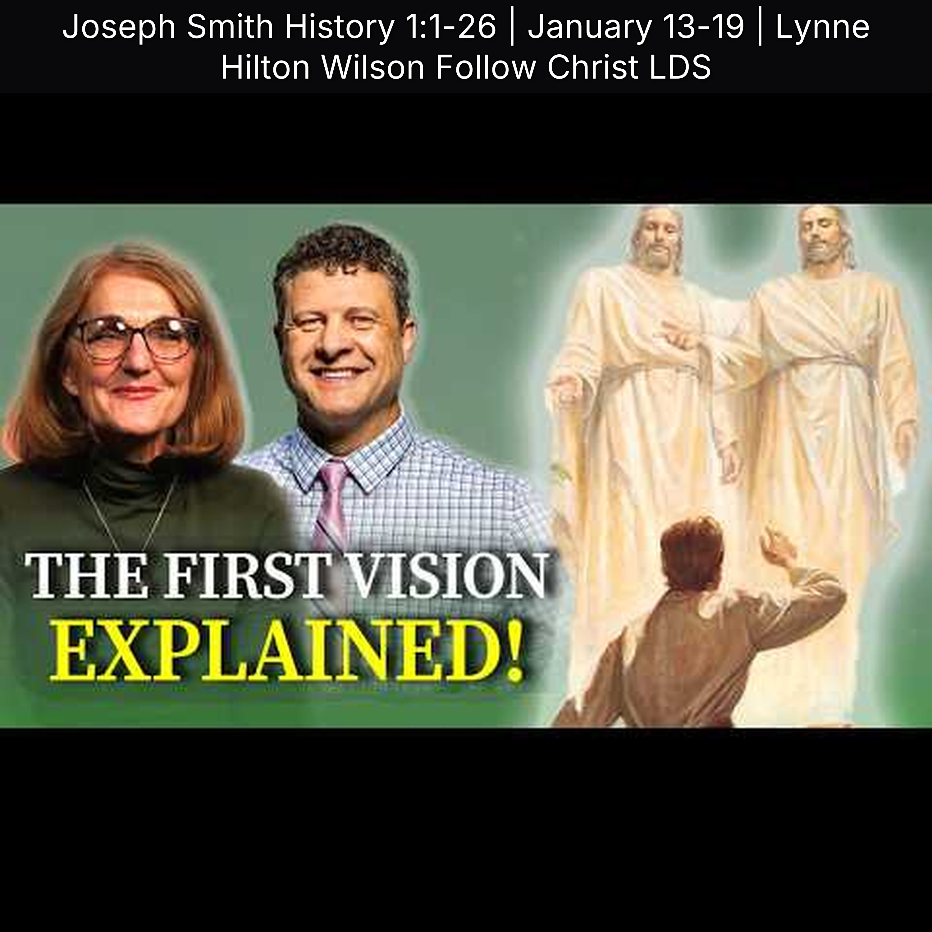 Joseph Smith History 1:1-26 | January 13-19 | Lynne Hilton Wilson Follow Christ LDS episode artwork