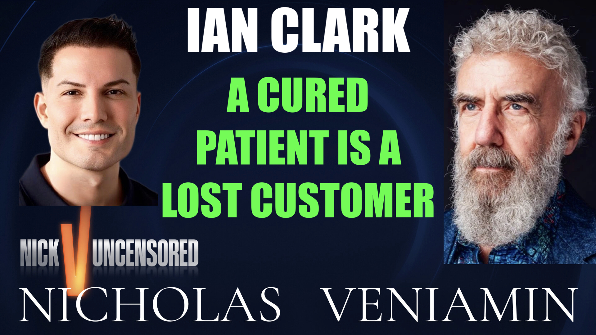 Ian Clark Says "A Cured Patient Is A Lost Customer" with Nicholas Veniamin