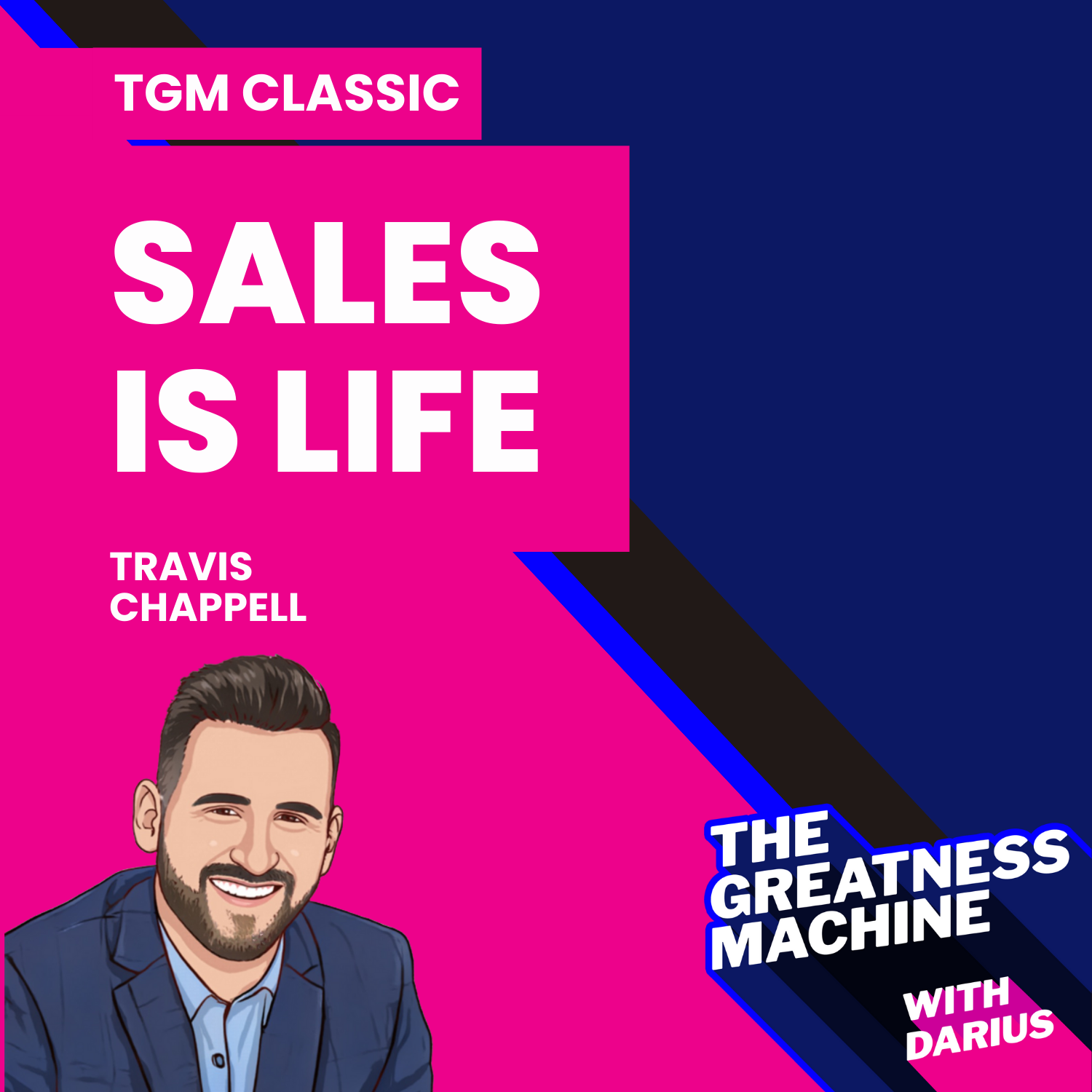 TGM Classic | Travis Chappell | Sales Is Life - How Selling Church, Door To Door Solar And A Startup Led To Massive Success episode artwork