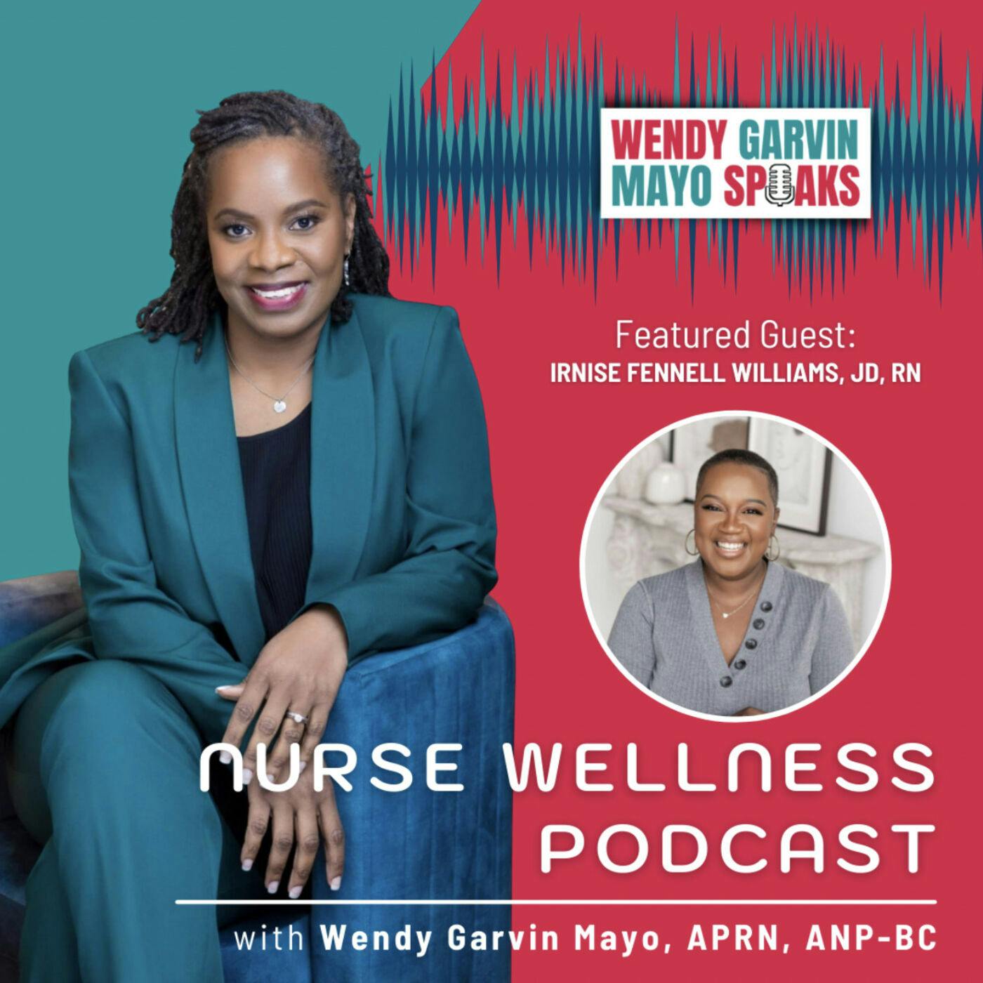 NWP: Who Is the Nurse Lawyer? Wendy with Irnise Fennell Williams, JD, RN