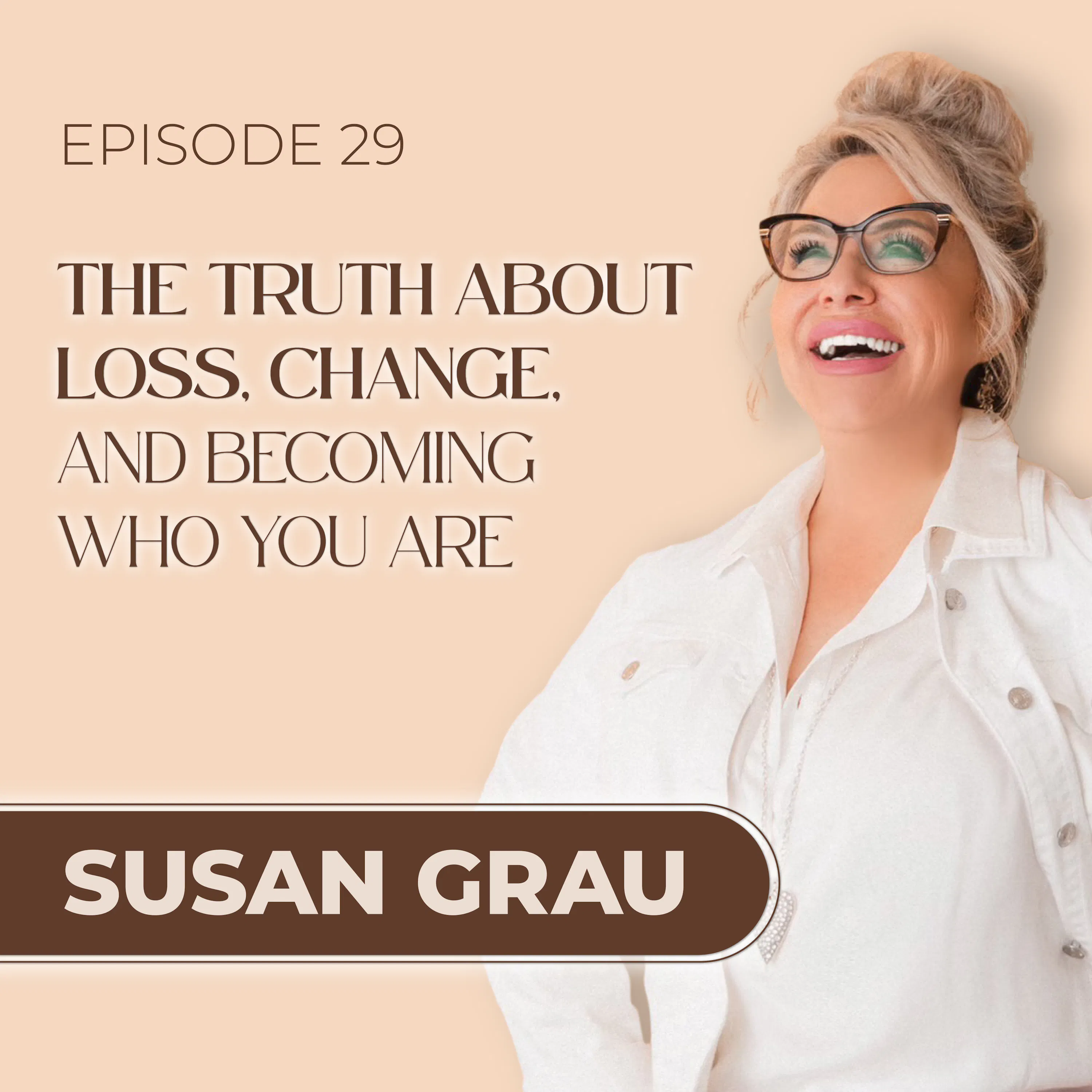 The Truth About Loss, Change, and Becoming Who You Are episode artwork
