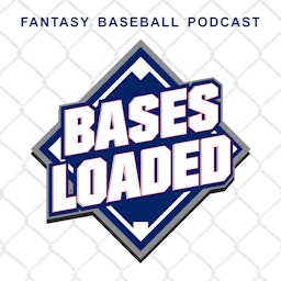 Bases Loaded Fantasy Baseball Podcast