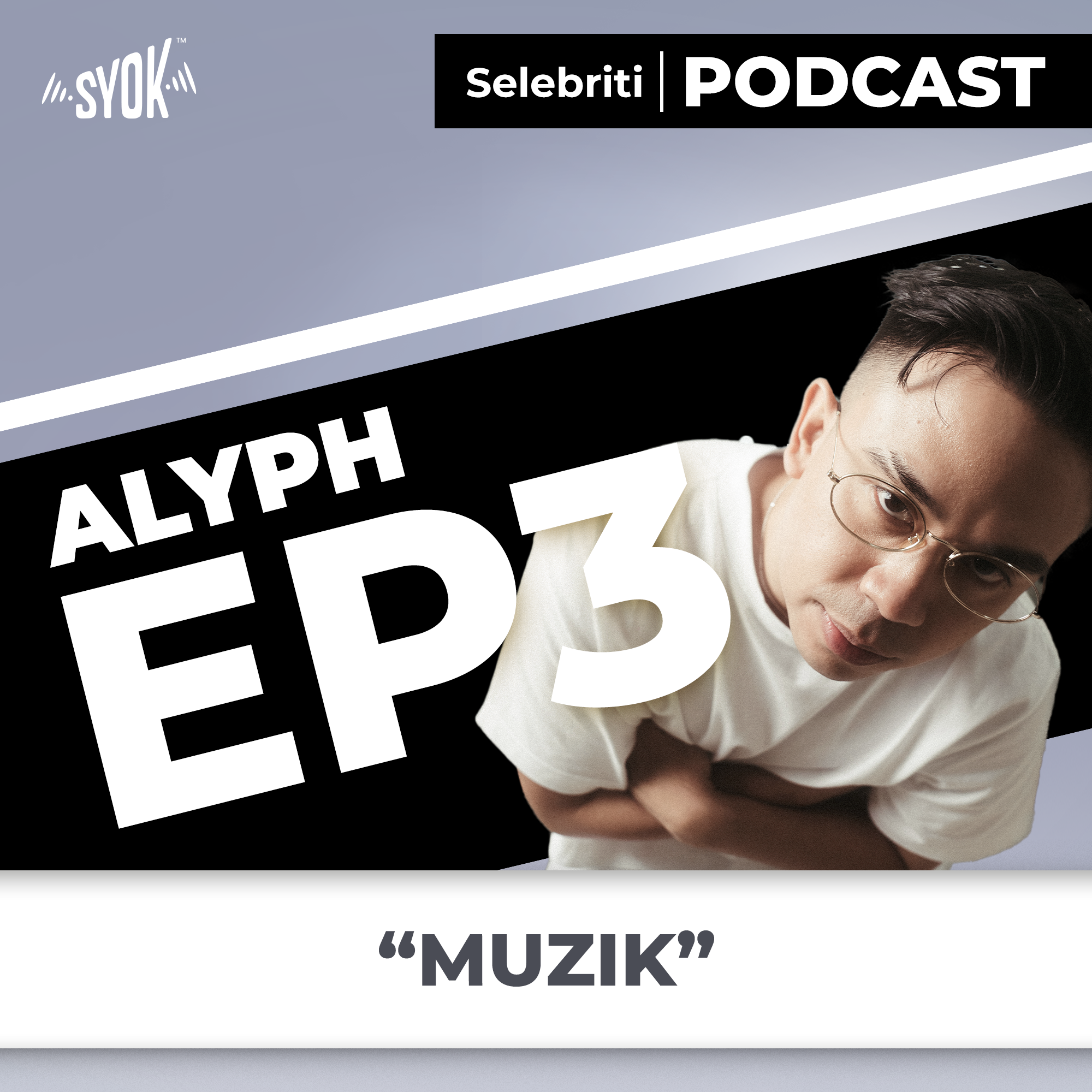 Muzik | Selebriti Podcast: ALYPH EP3
