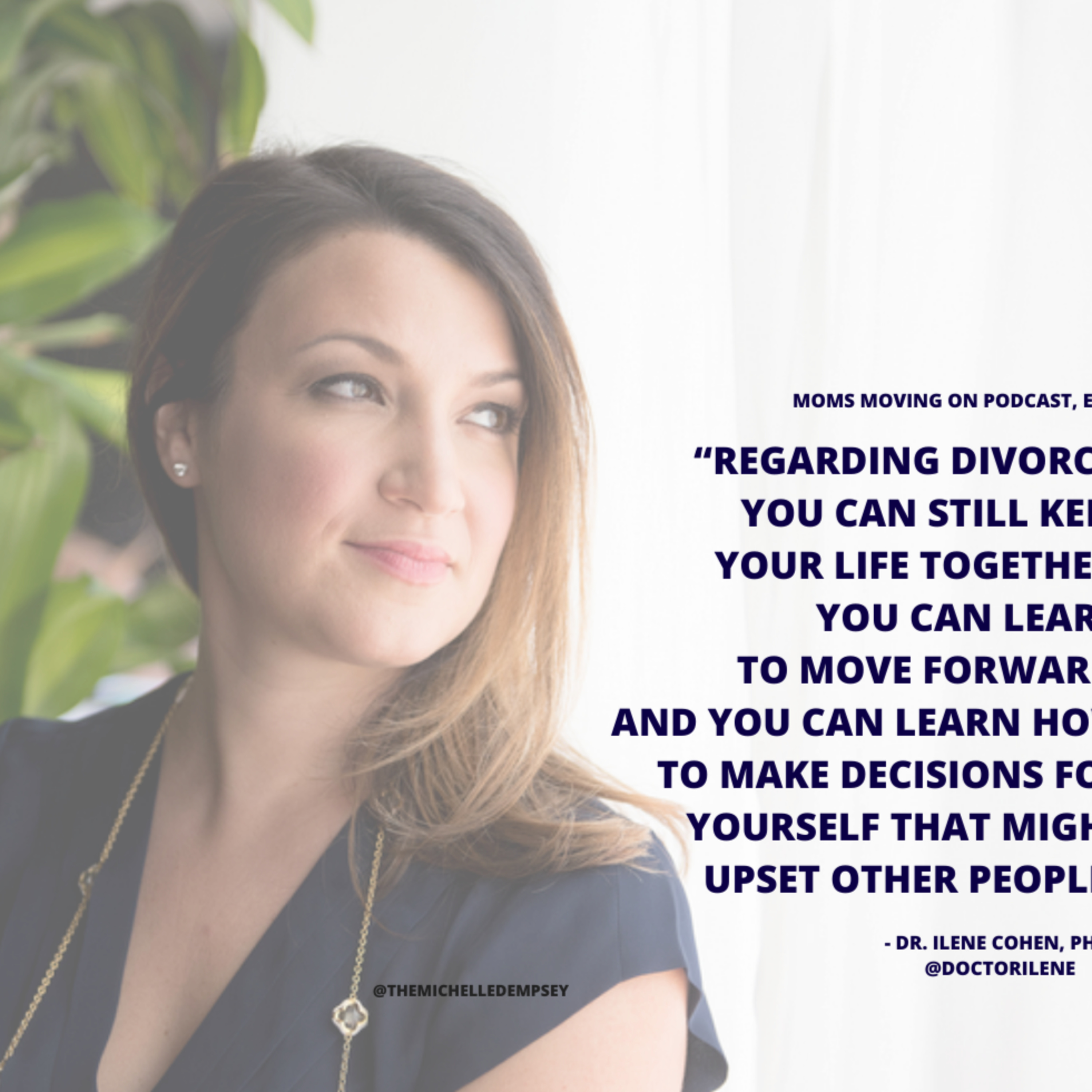 How to Manage Your Divorce Anxiety; with Dr. Ilene Cohen, Ph.D. episode artwork