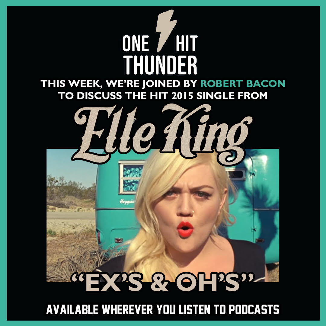 “Ex’s & Oh’s” by Elle King (f/ Robert Bacon)
