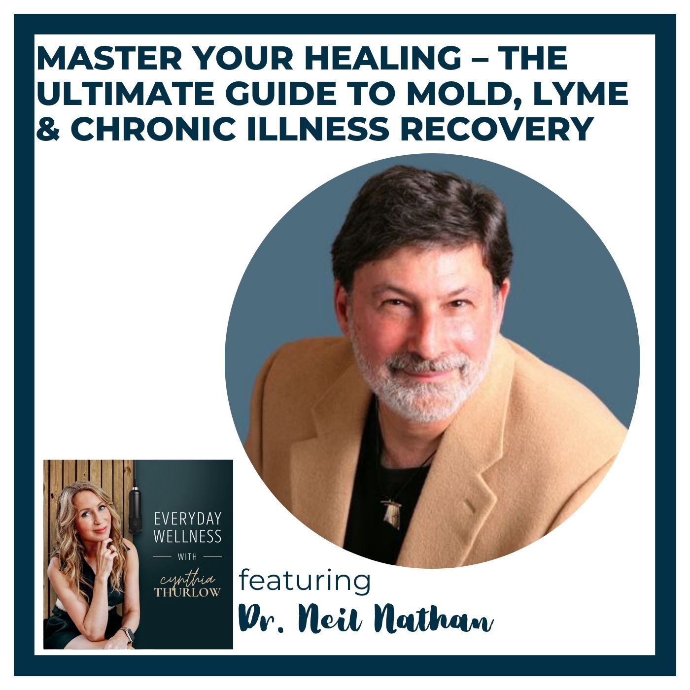 Ep. 547 Master Your Healing – The Ultimate Guide to Mold, Lyme & Chronic Illness Recovery with Dr. Neil Nathan | Menopause & Mold