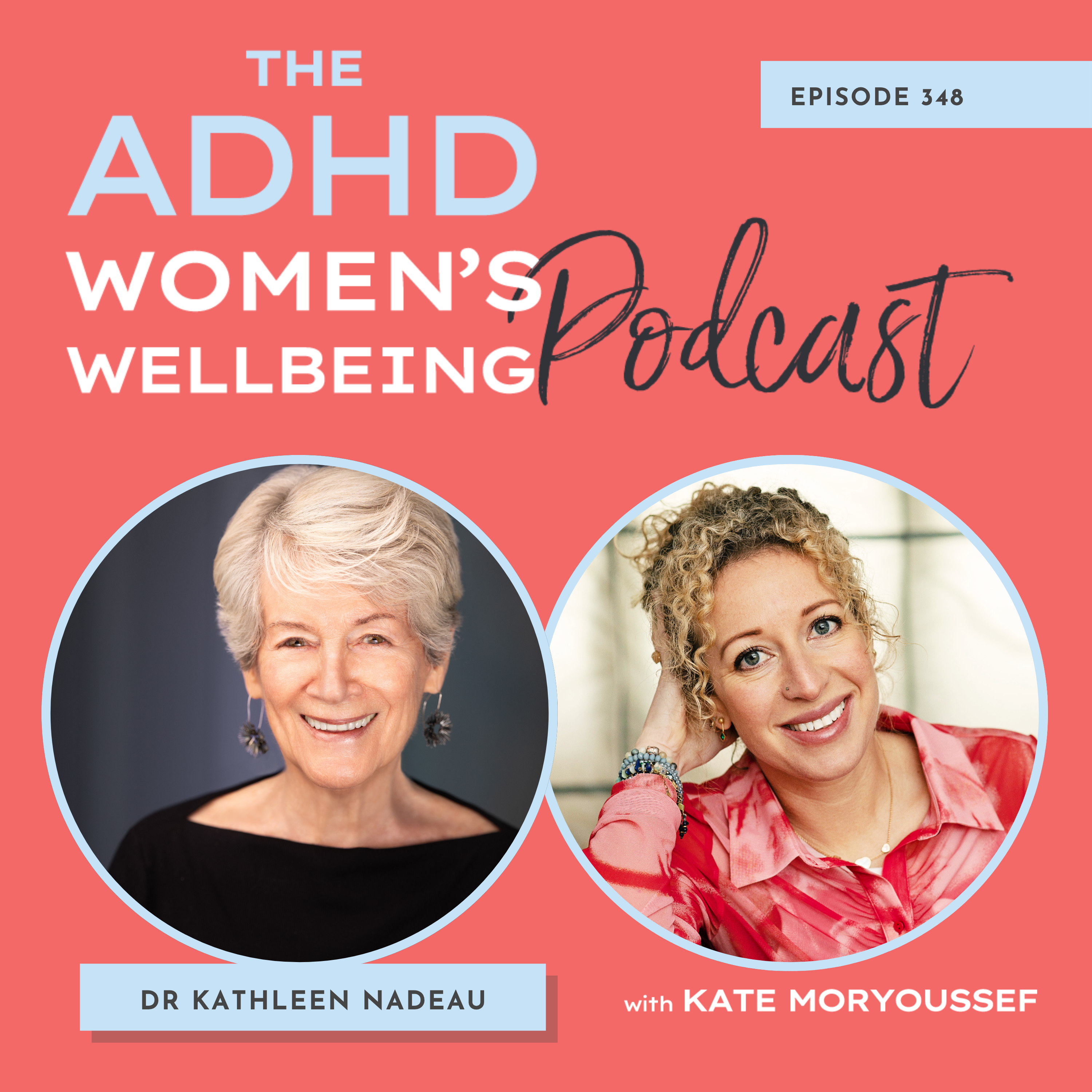 40 Years of ADHD: What Pioneer Dr Kathleen Nadeau Has Learned About ADHD Women, Late Diagnosis & Thriving
