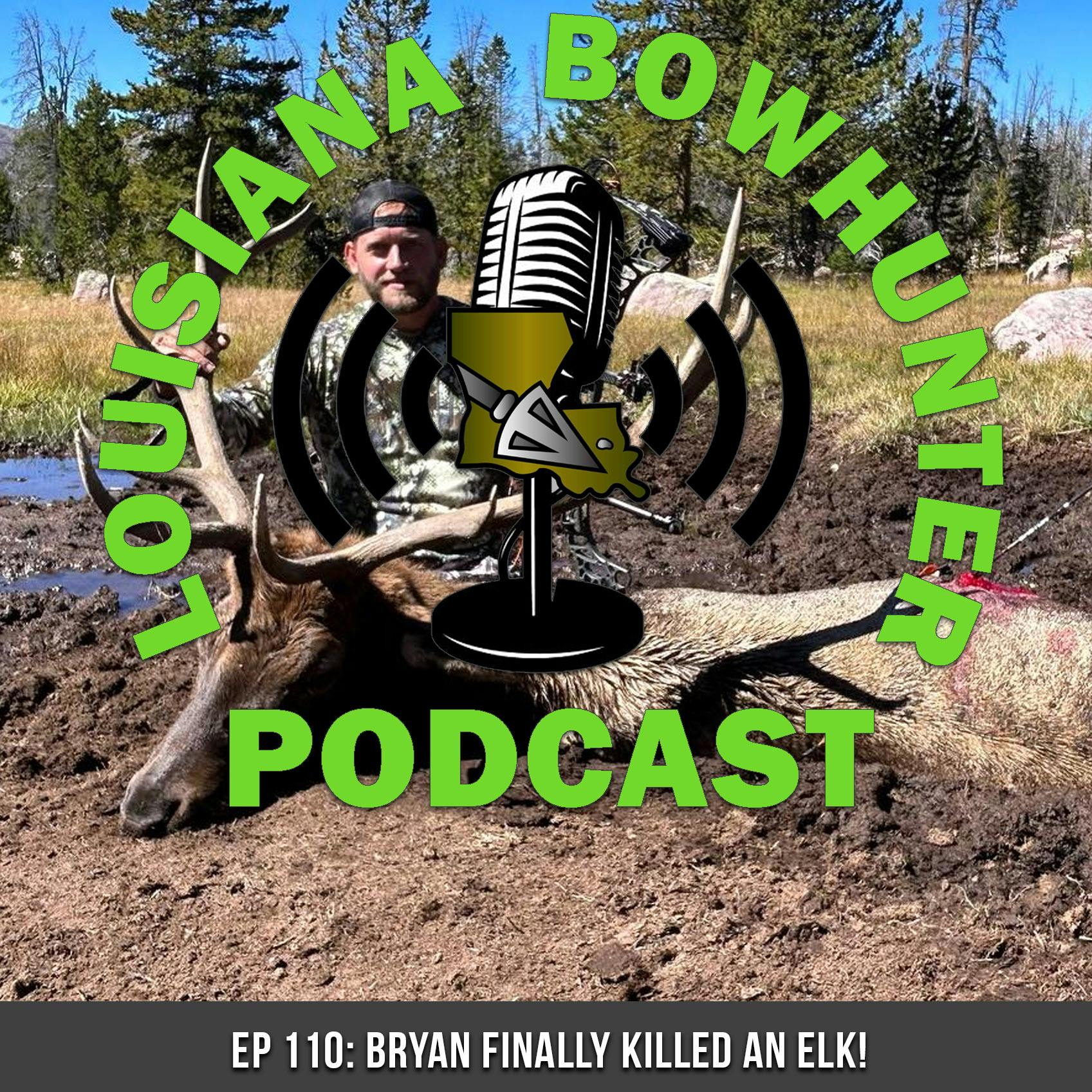Episode 110: Bryan Finally Killed an Elk1