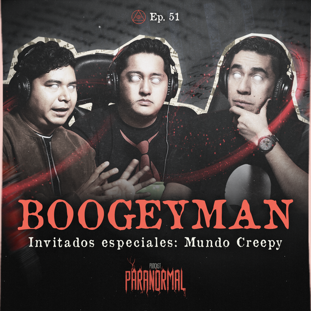 BOOGEYMAN | Invitados Especiales: MUNDO CREEPY  @MundoCreepy | Paranormal episode artwork