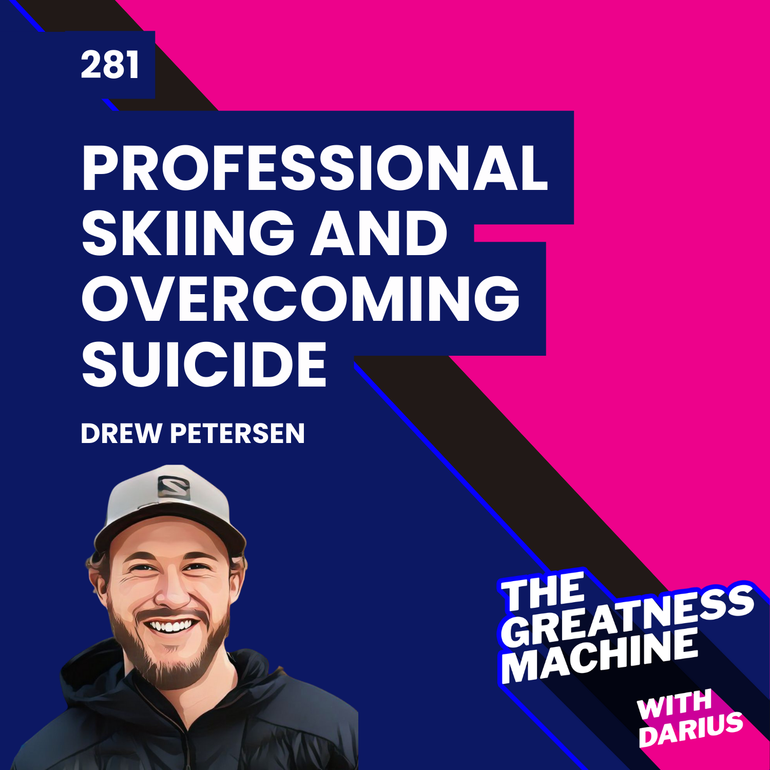 281 | Drew Petersen | Professional Skiing and Overcoming Suicide to Live Your Best Life episode artwork