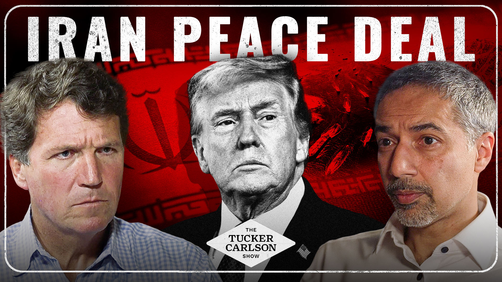 The Tucker Carlson Show - The Key Points of Trump’s Iran Peace Deal, Israel’s Nightmare Scenario and What to Expect Next