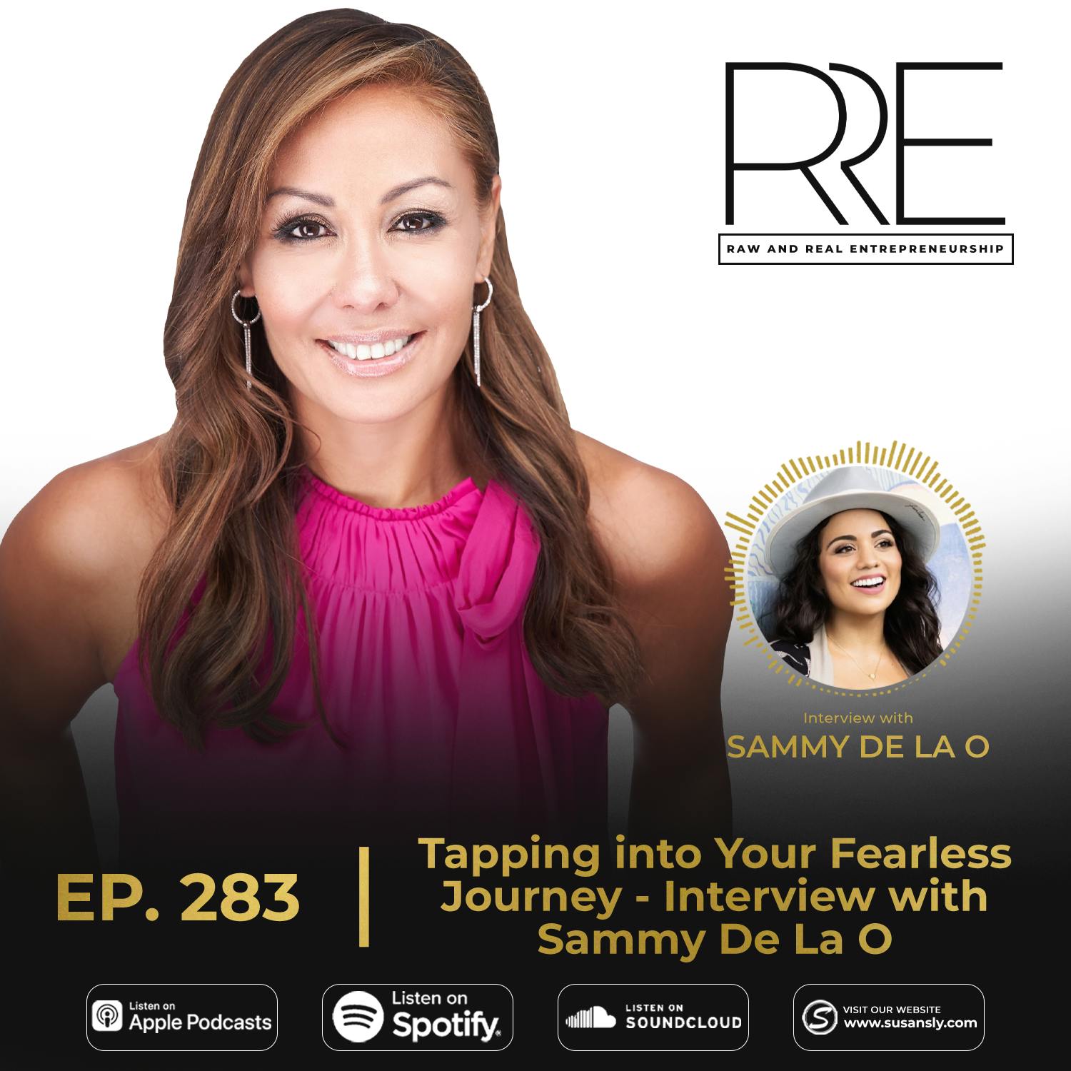 283. Interview with Sammy De La O – Tapping into Your Fearless Journey on Your Terms While Doing the Work that You Love