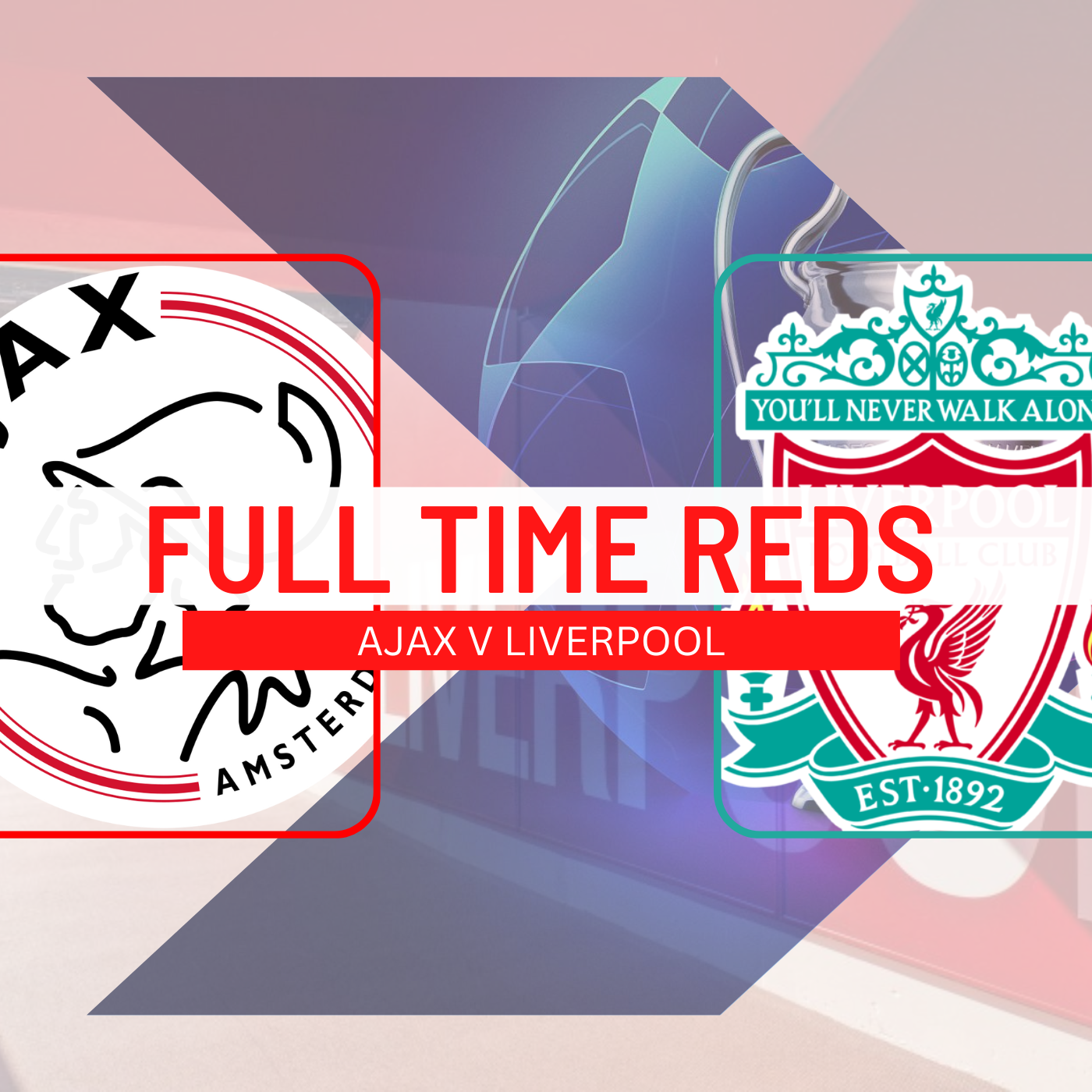Ajax 0 Liverpool 3 Live | Full Time Reds episode artwork