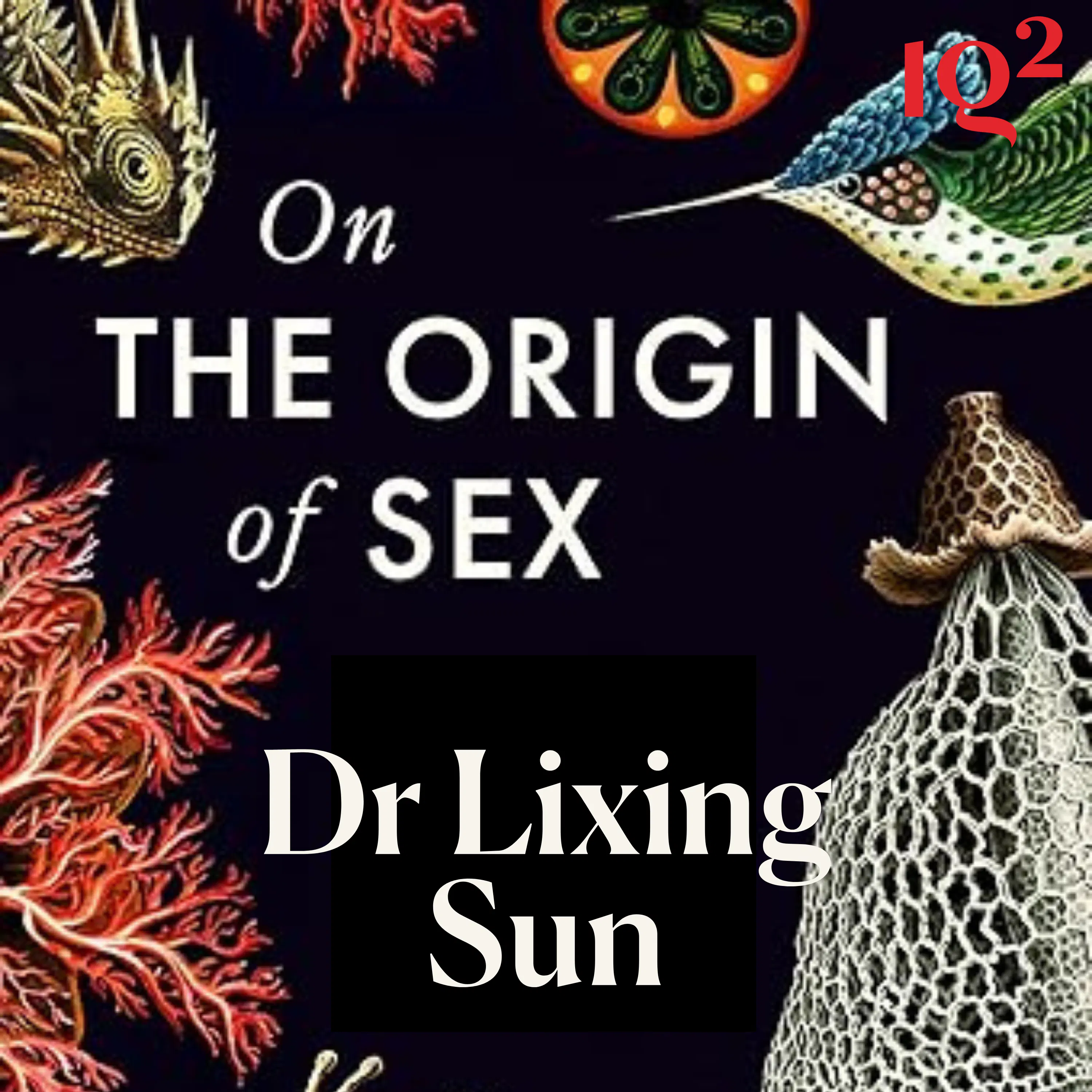 How and Why did Sexual Reproduction Evolve on our Planet? With Dr Lixing Sun episode artwork