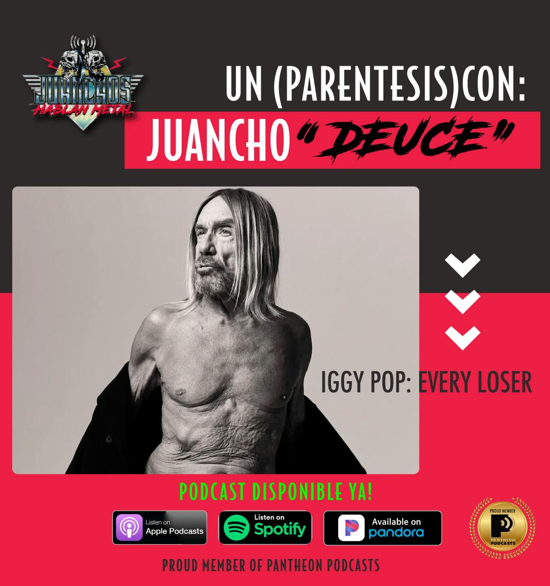 Un (Parentesis) con Juancho Deuce: Iggy Pop - Every Loser 2023