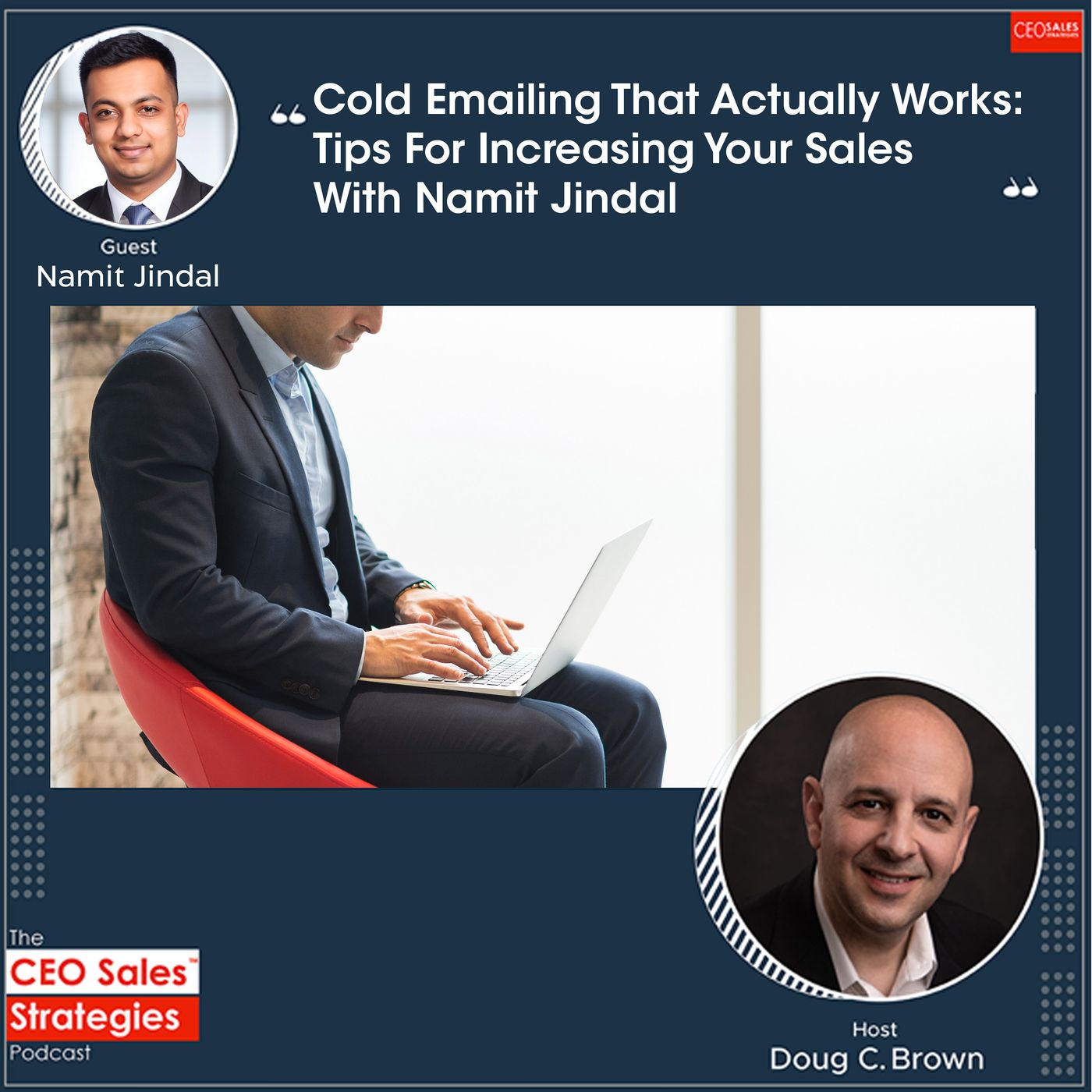 Cold Emailing That Actually Works: Tips For Increasing Your Sales With Namit Jindal [Episode 162] episode artwork