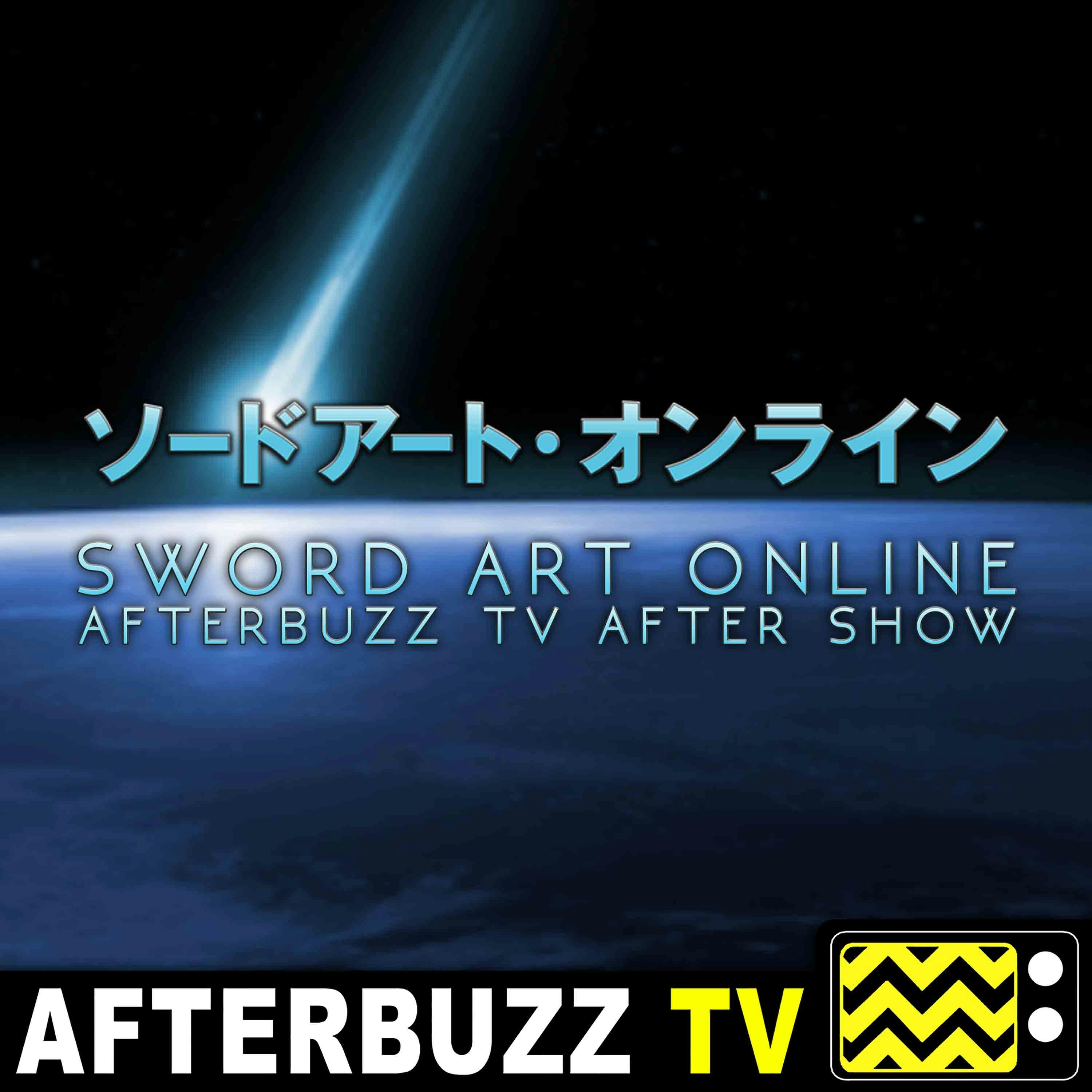 Sword Art Online S:2 | Joshua Tomar Guests on Debriefing; The King Of The Giants E:15 & E:16 | AfterBuzz TV AfterShow