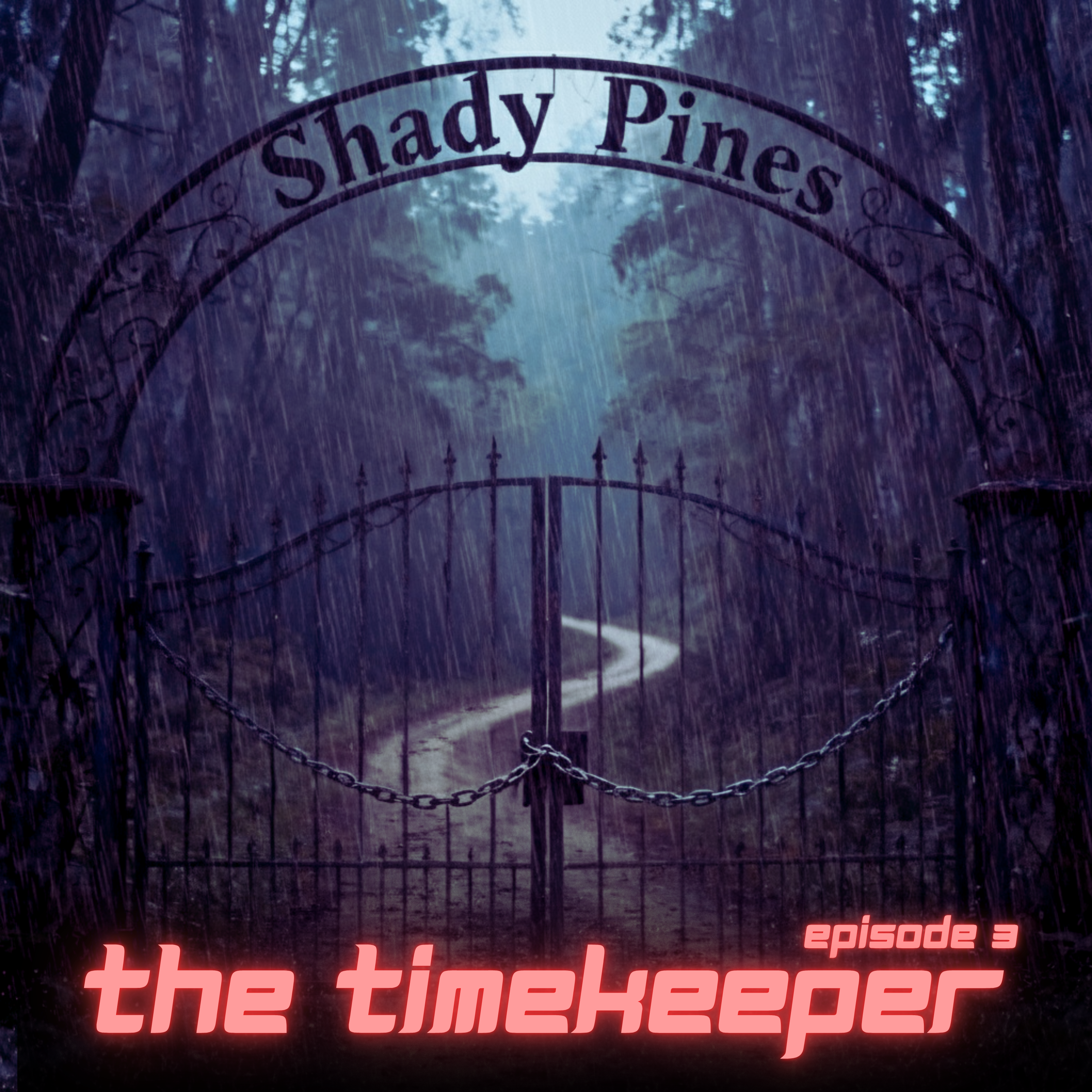 HSP Presents:  The Timekeeper Ep. 3 "Shady Pines. "