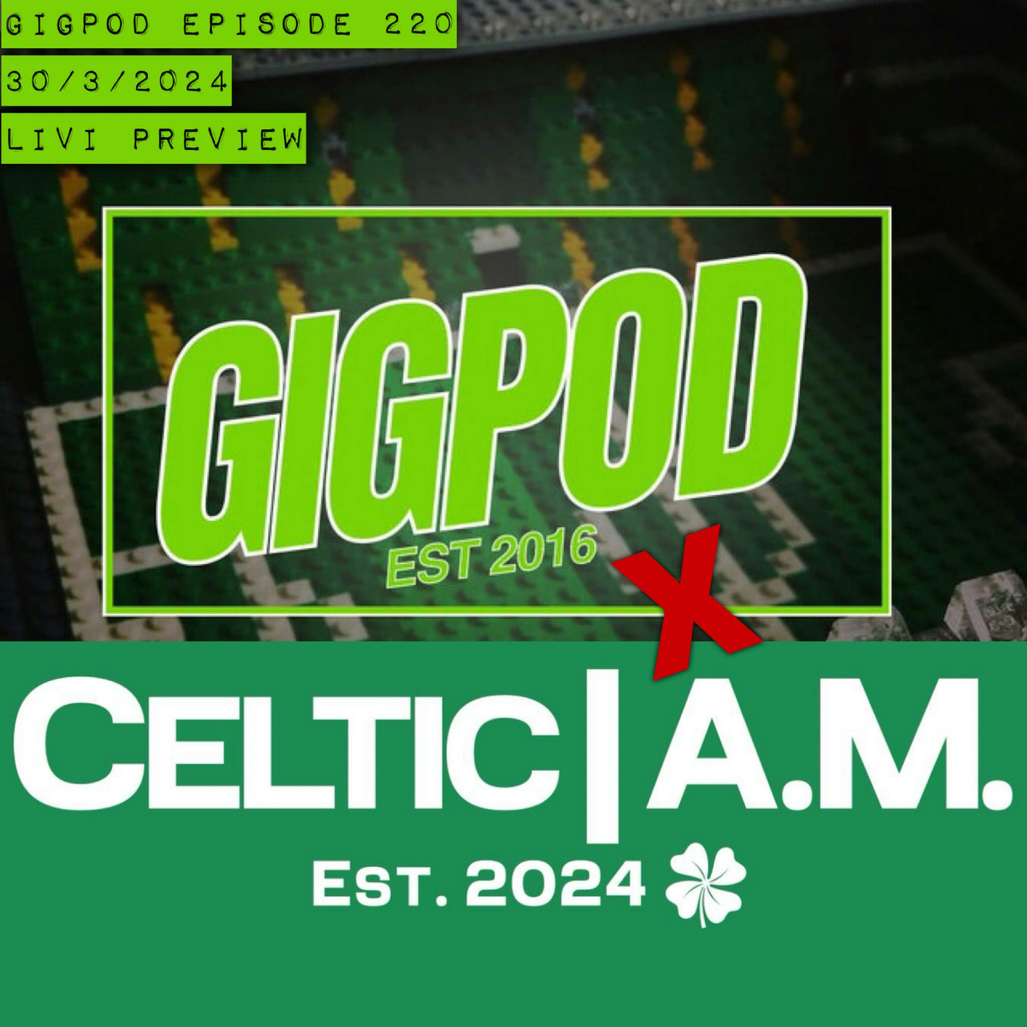 GIGPOD EP 220: LIVI PREVIEW (CELTIC AM CHAT)