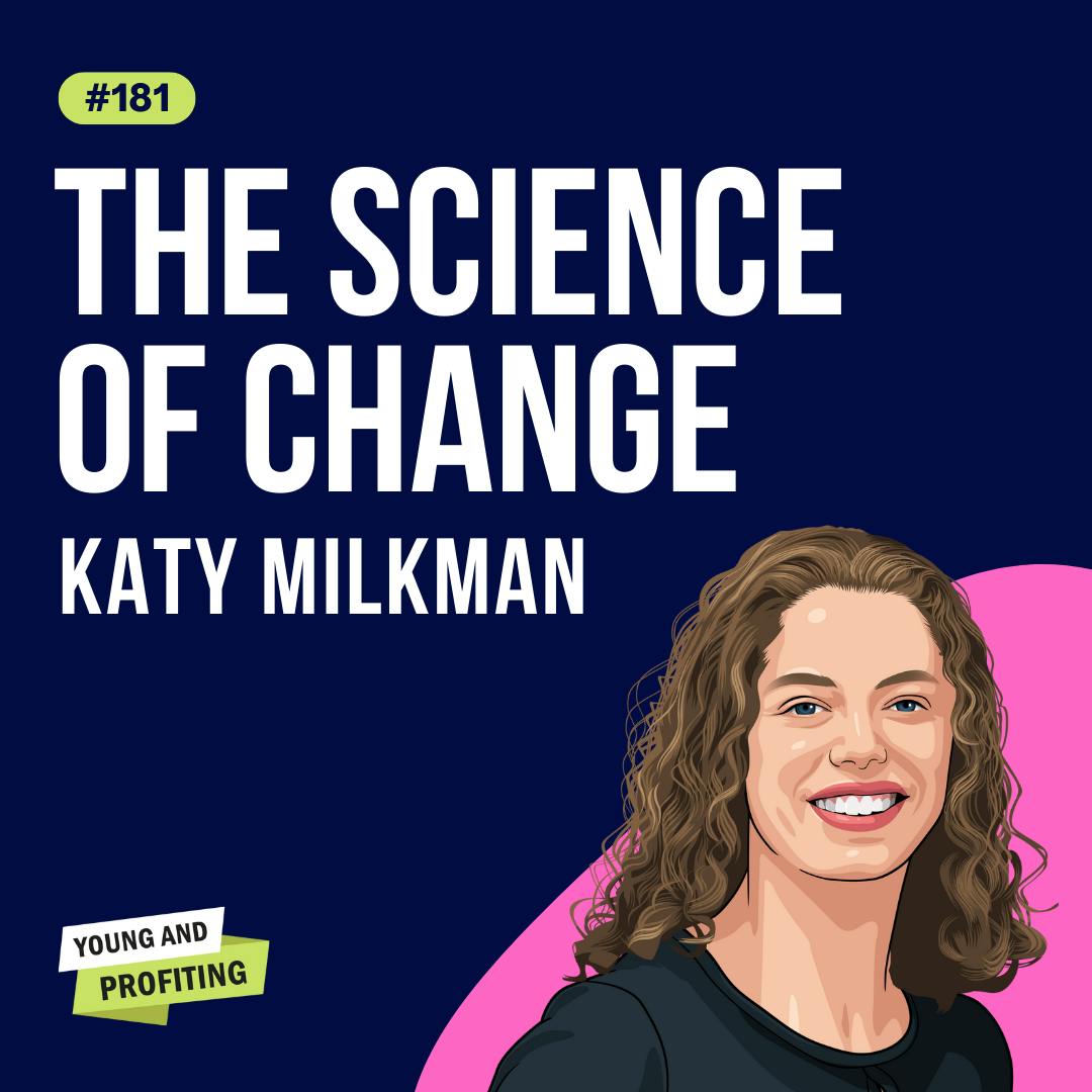 Katy Milkman: The Science of Change | E181 by Hala Taha | YAP Media Network