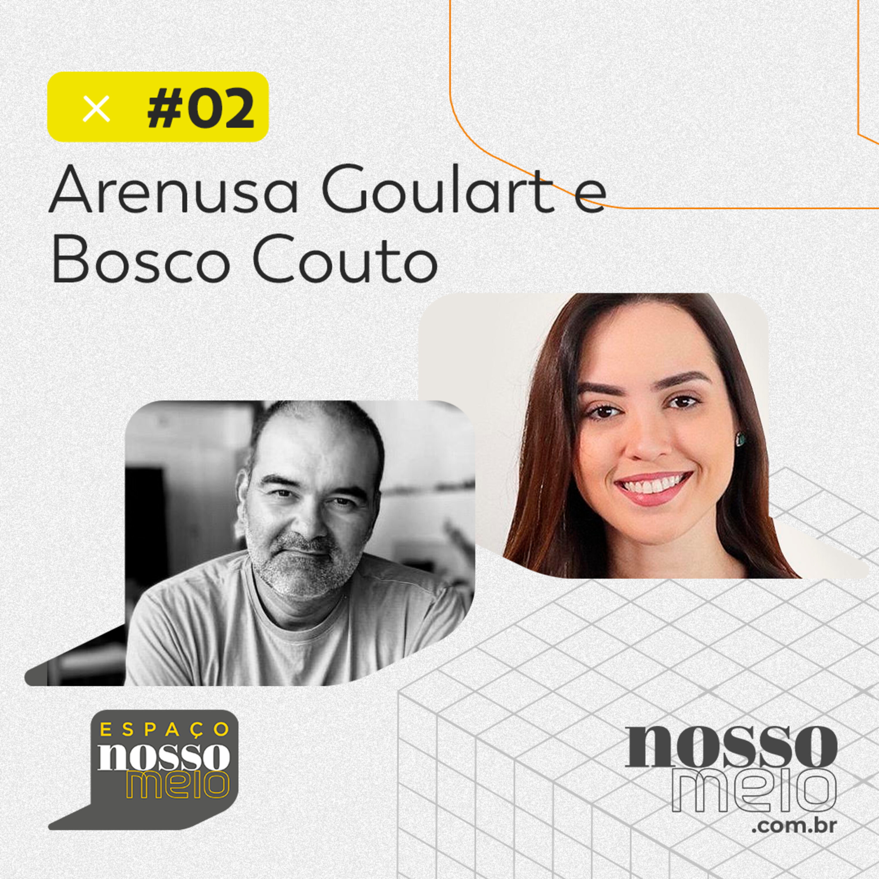 Espaço Nosso Meio #02 com Bosco Couto e Arenusa Goulart episode artwork