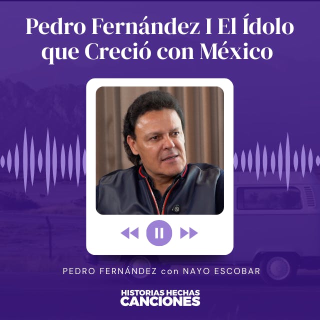 477. Pedro Fernández I El Ídolo que Creció con México en Entrevista con Nayo Escobar 477. Pedro Fernández I El Ídolo que Creció con México en Entrevista con Nayo Escobar