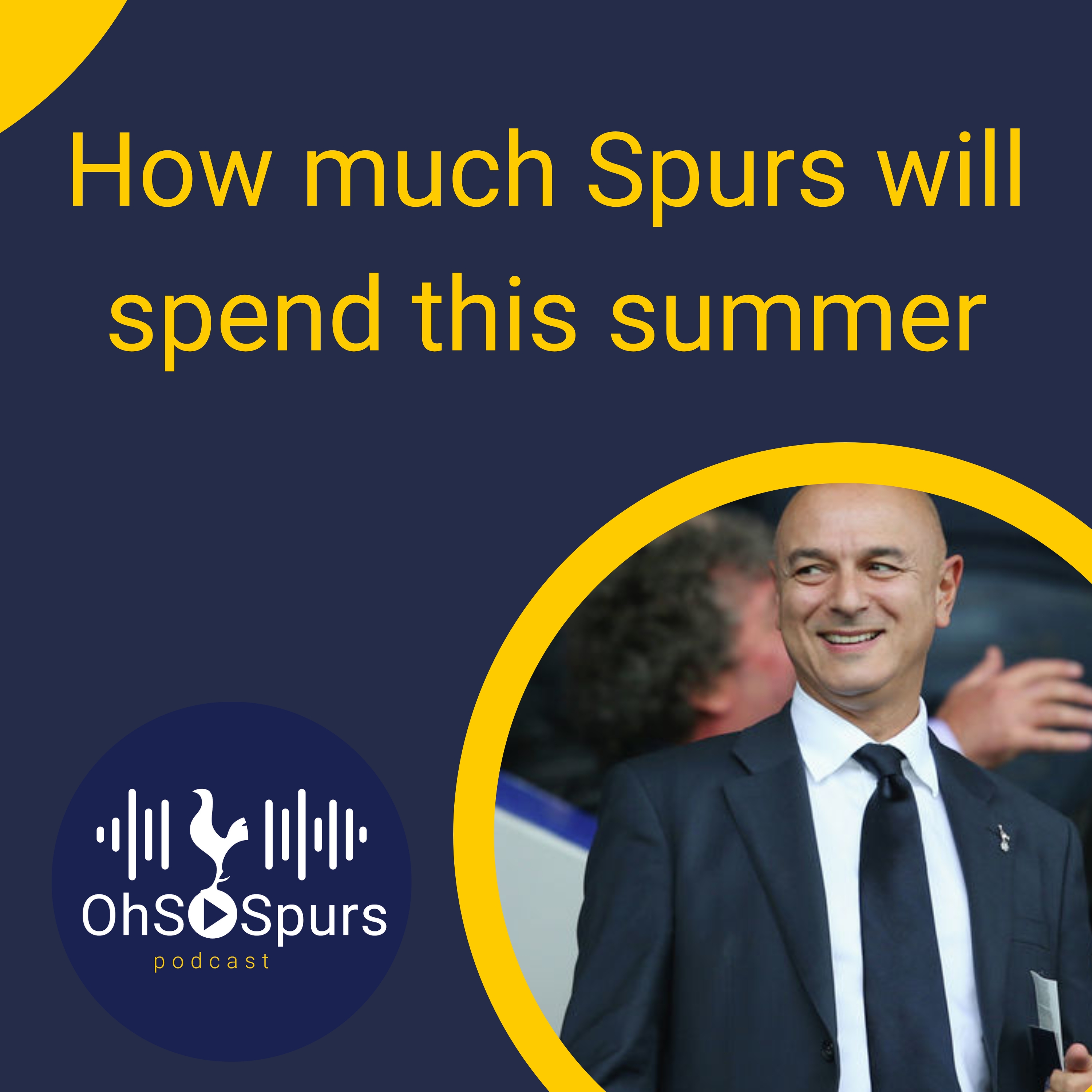 We worked out how much Spurs can spend this summer episode artwork