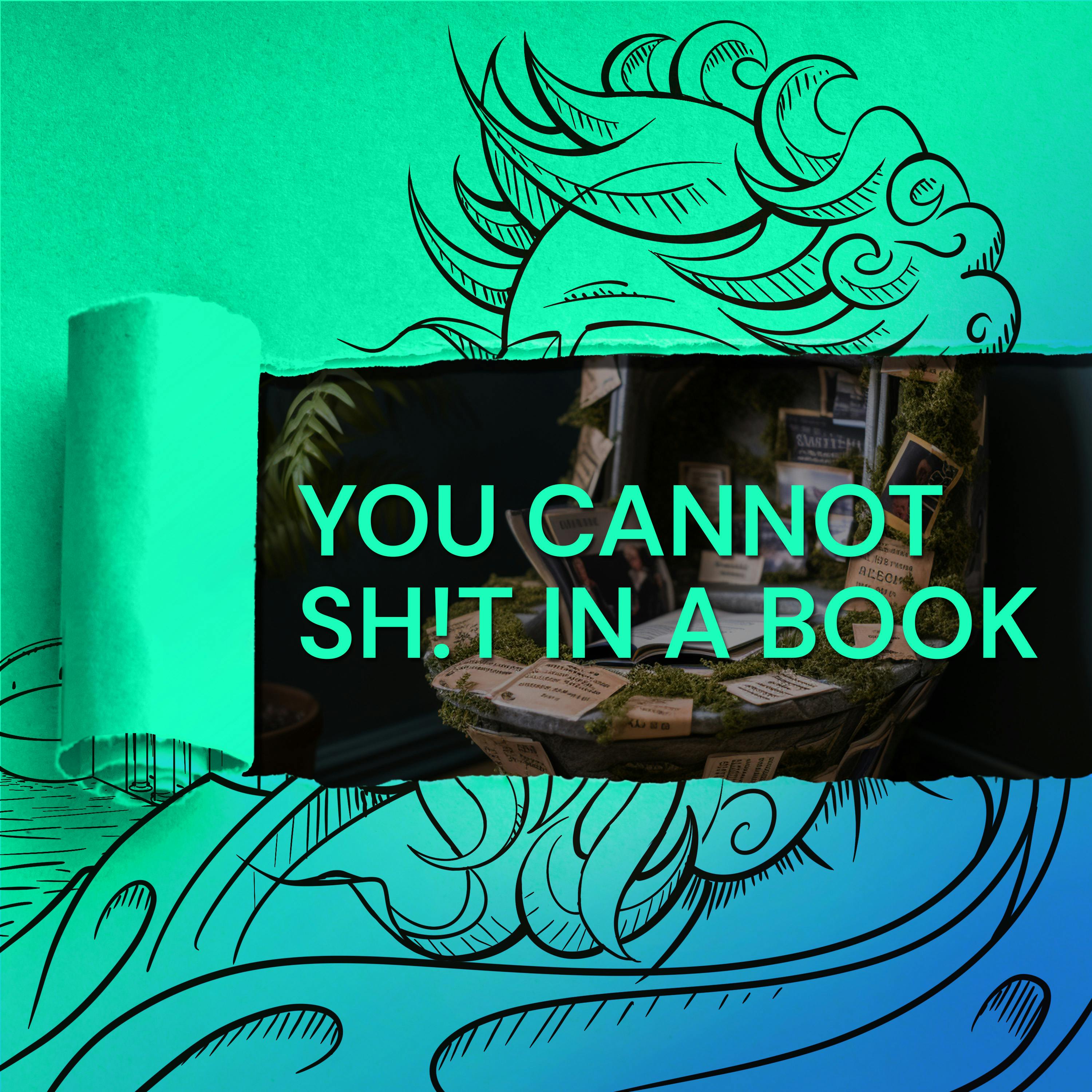 You Cannot Sh!t In A Book