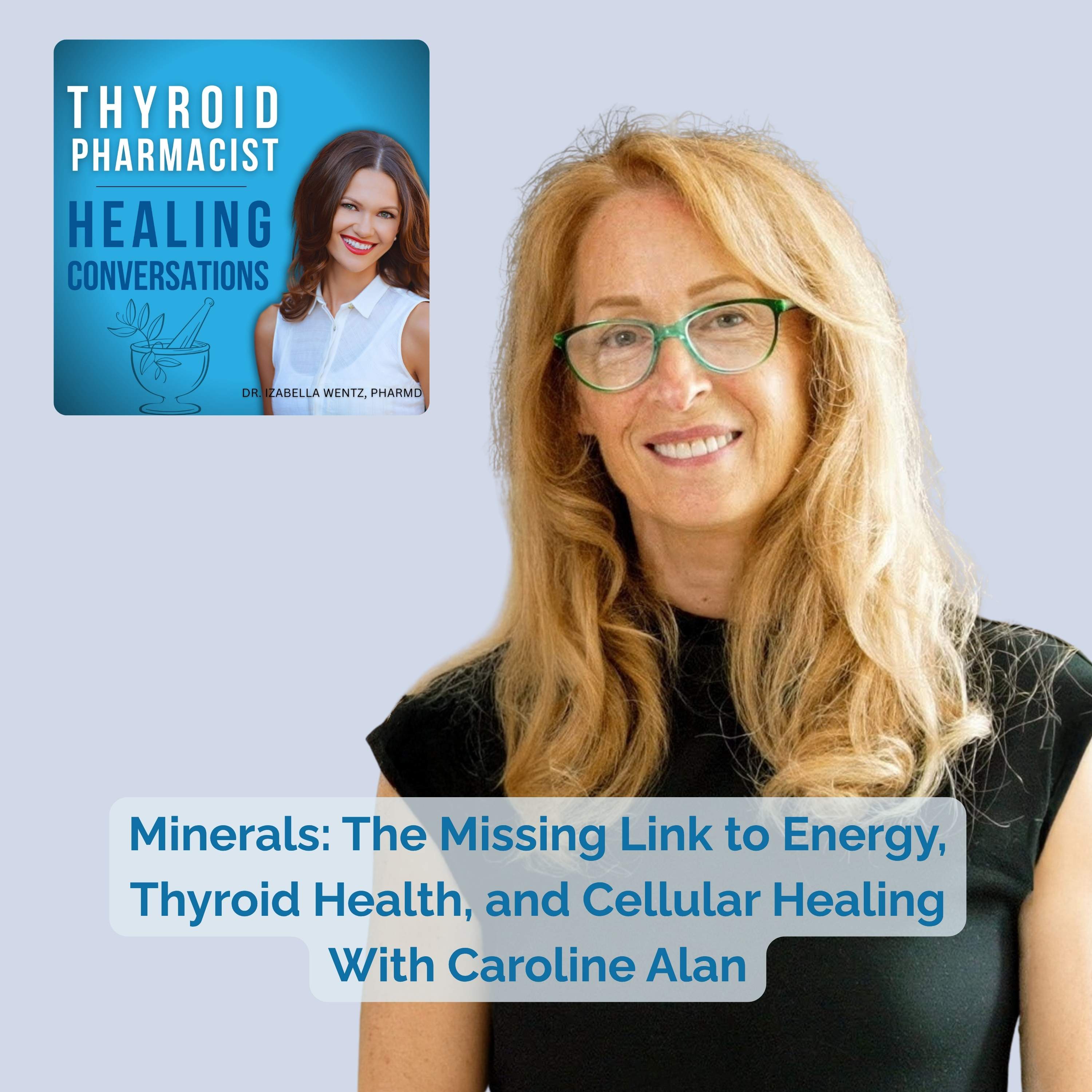 100: The Missing Link to Energy, Thyroid Health, and Cellular Healing With Caroline Alan episode artwork