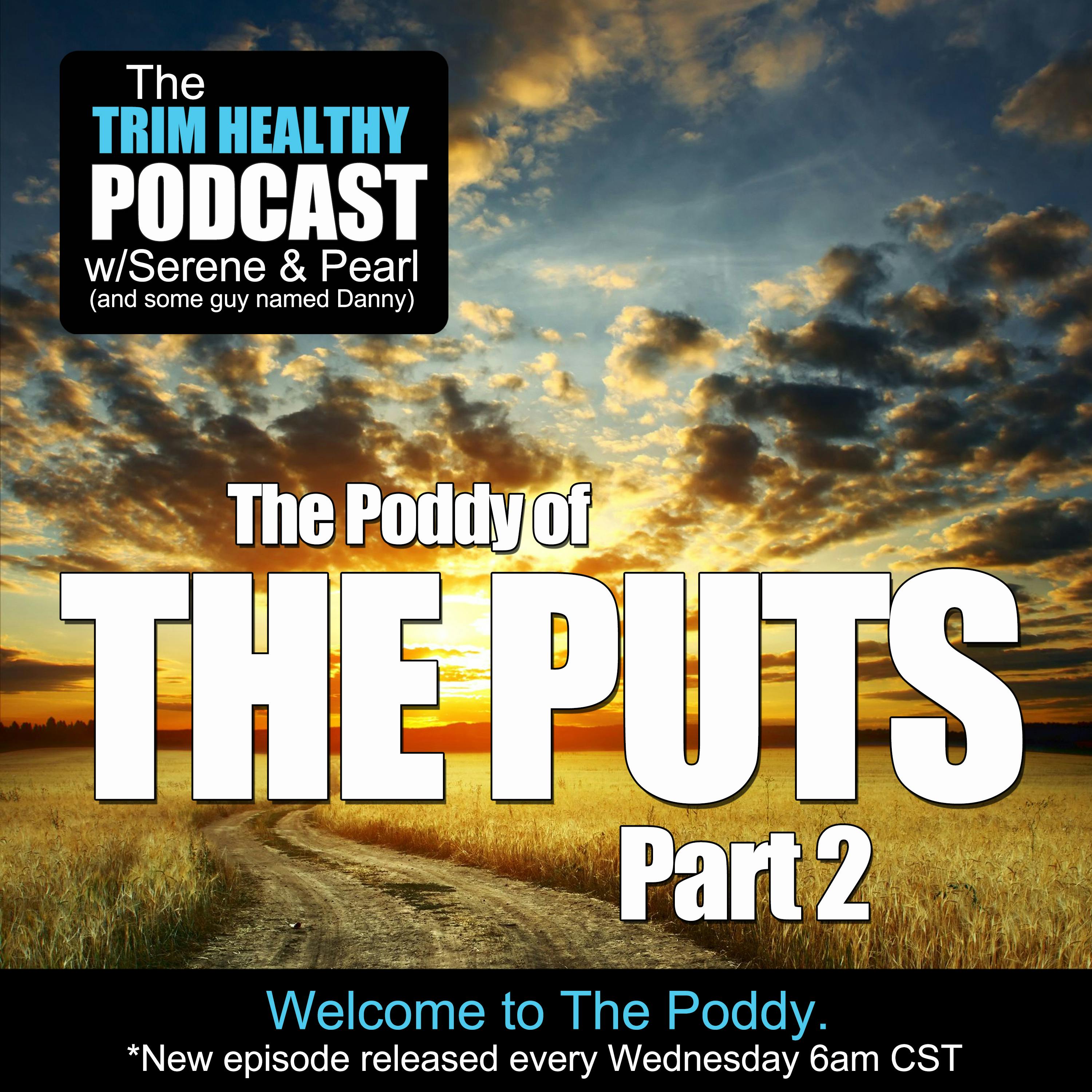 Ep 163: The Poddy of The Puts (part 2)