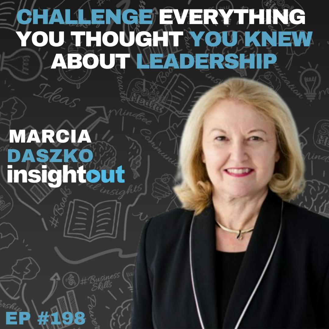 Challenge Everything You Thought You Knew About Leadership with Marcia Daszko