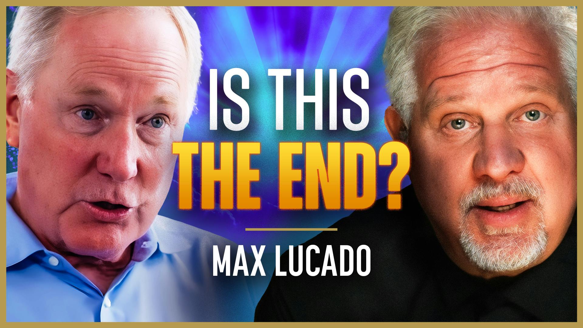 Ep 228 | Max Lucado’s End Times Survival Guide | The Glenn Beck Podcast