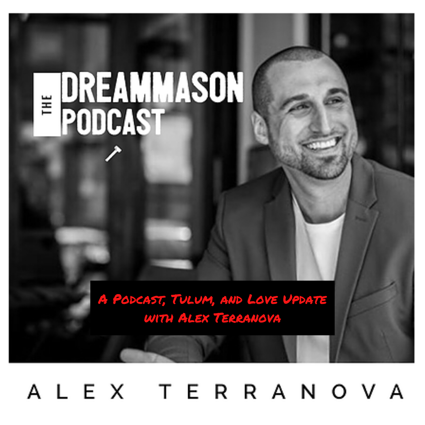 The DreamMason Podcast: a Podcast from Alex Terranova
